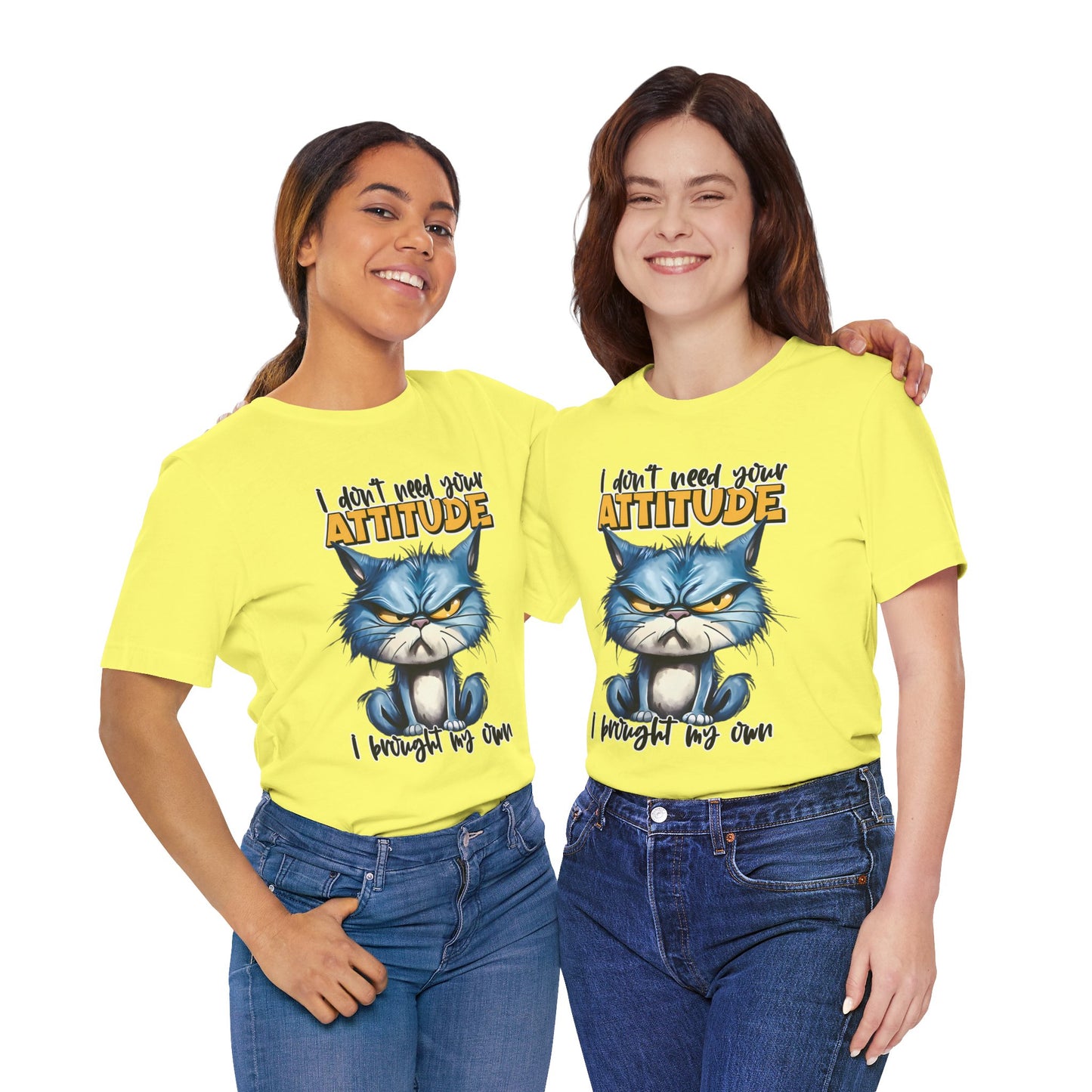 I Don't Need Your Attitude, I Brought My Own Unisex Jersey Short Sleeve Tee