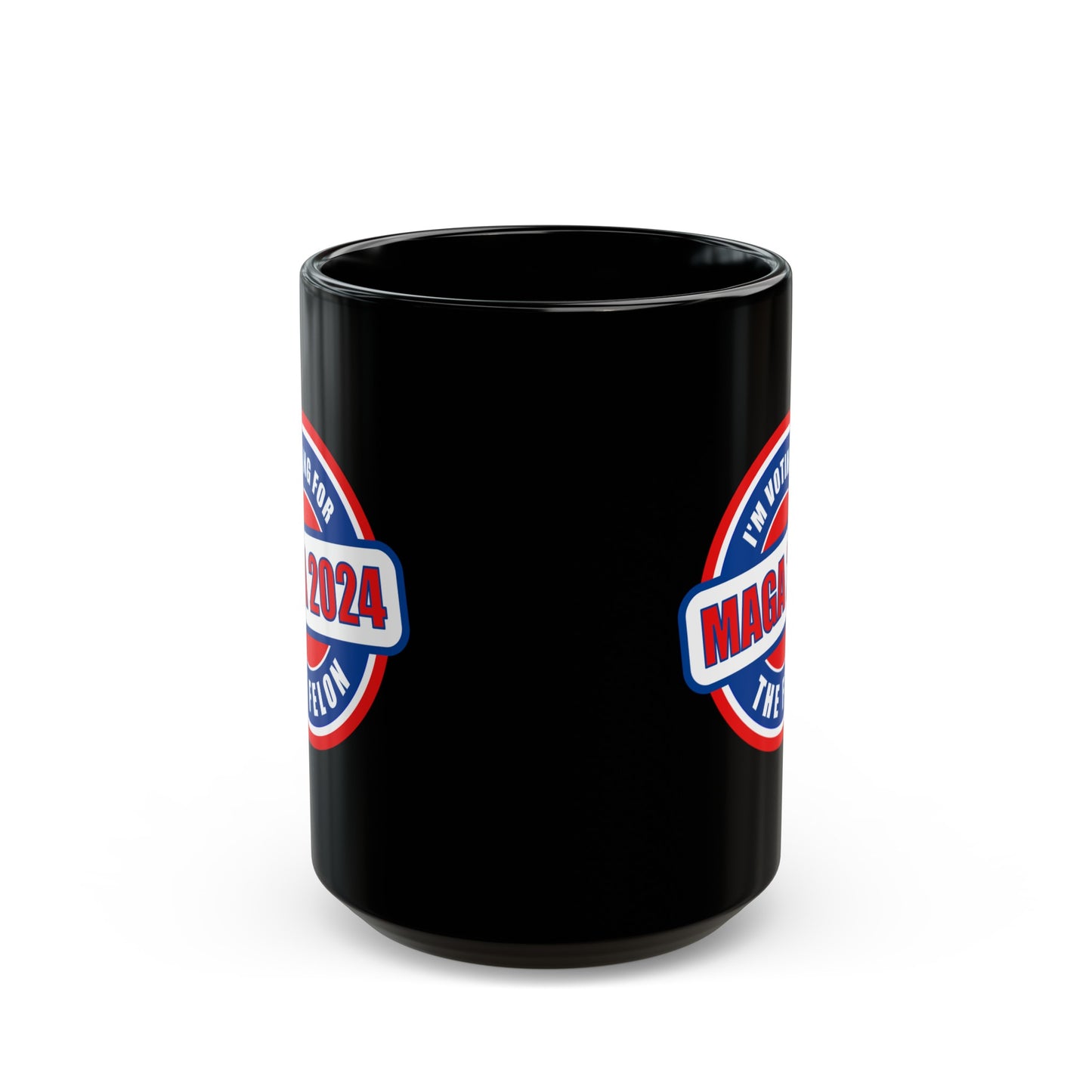 I'm Voting for The Felon Mega 2024 Black Mug (11oz, 15oz)