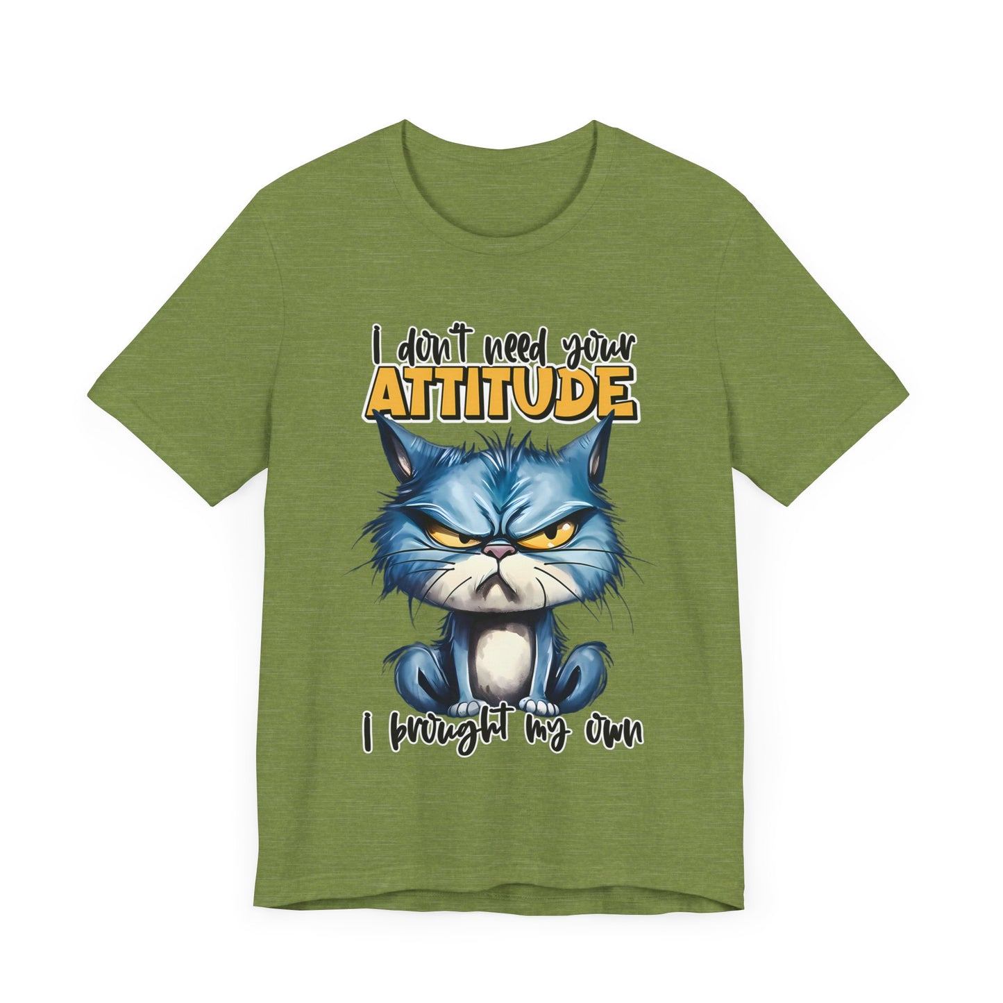 I Don't Need Your Attitude, I Brought My Own Unisex Jersey Short Sleeve Tee