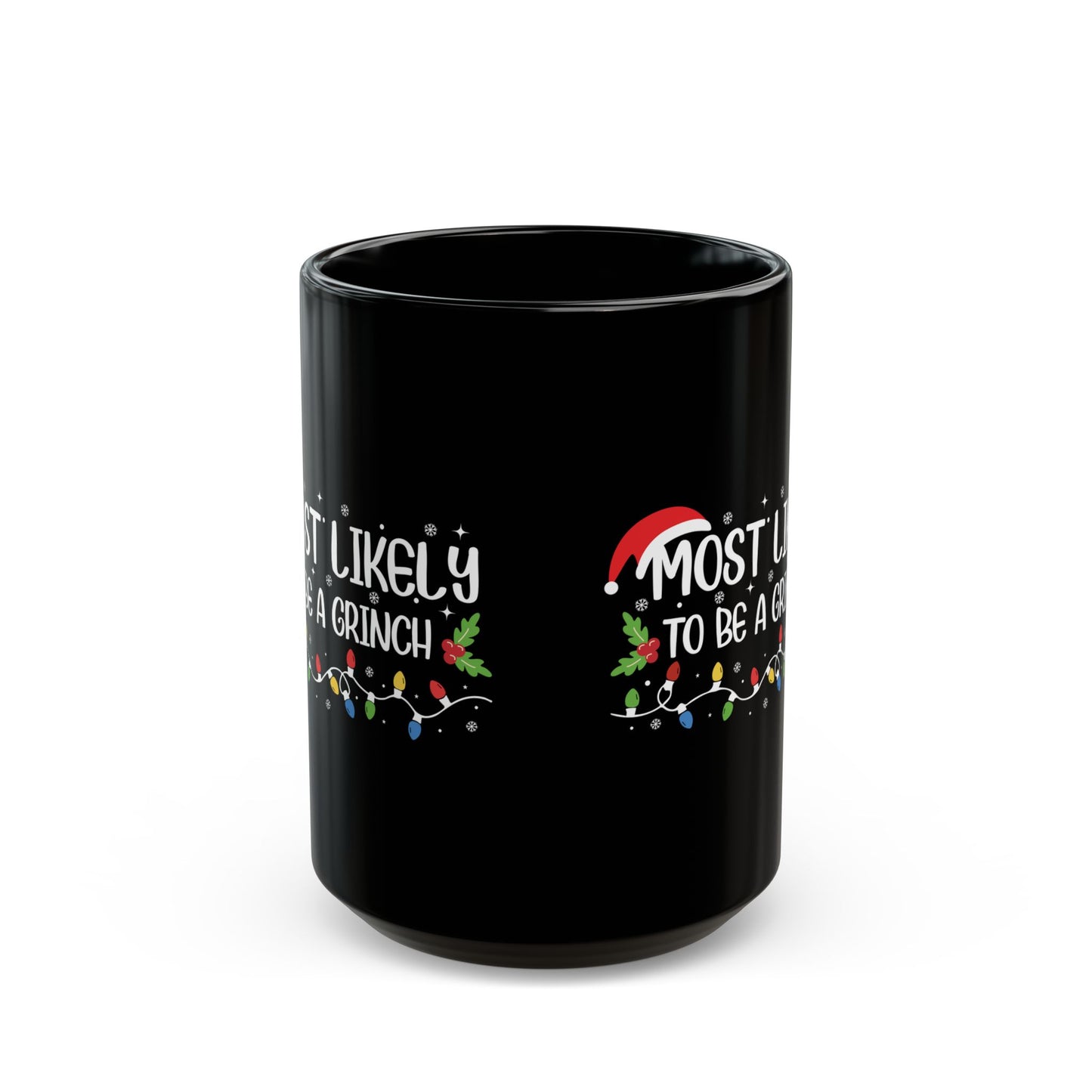 Funny Likely To Be A Grinch Black Mug (11oz, 15oz)