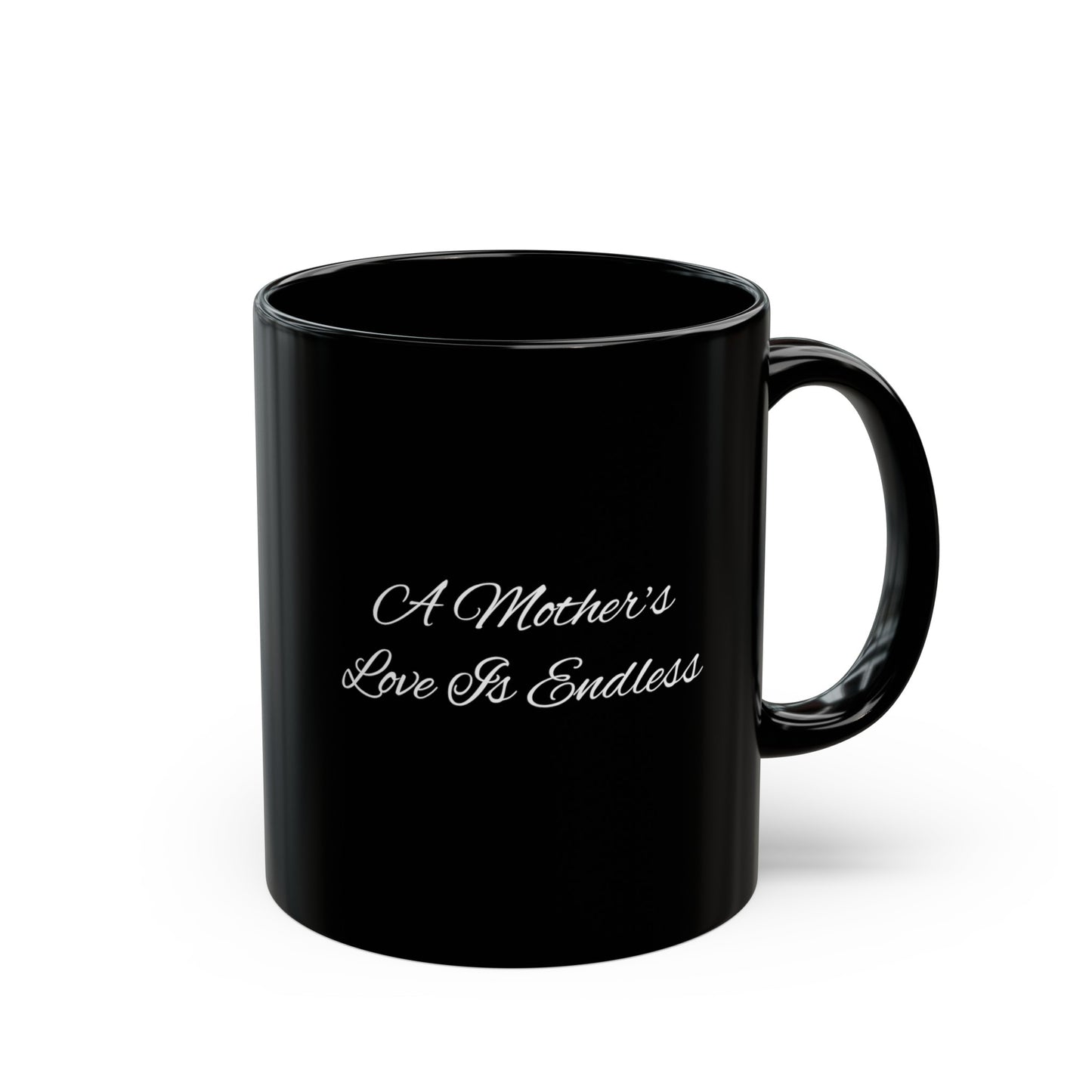 A Mother's love is Endless Black Mug (11oz, 15oz)