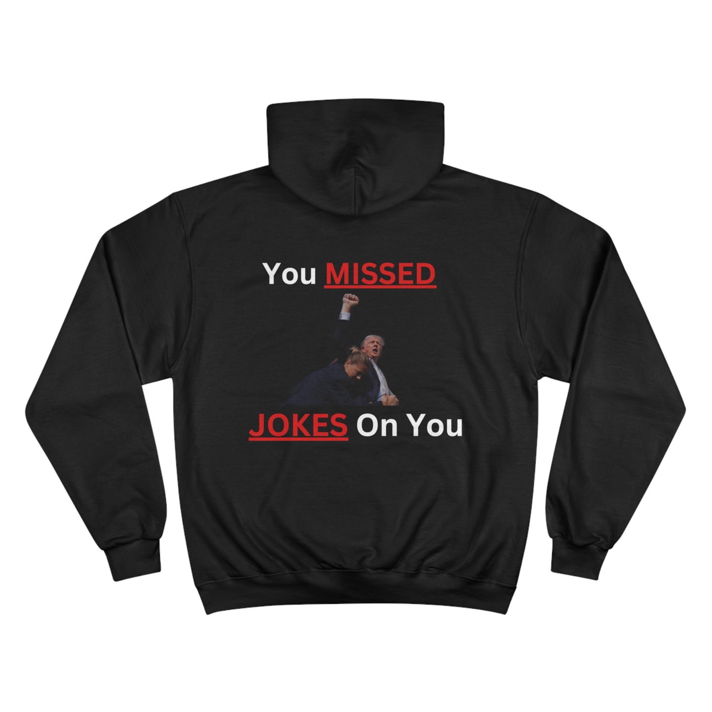 Trump You Missed Champion Hoodie
