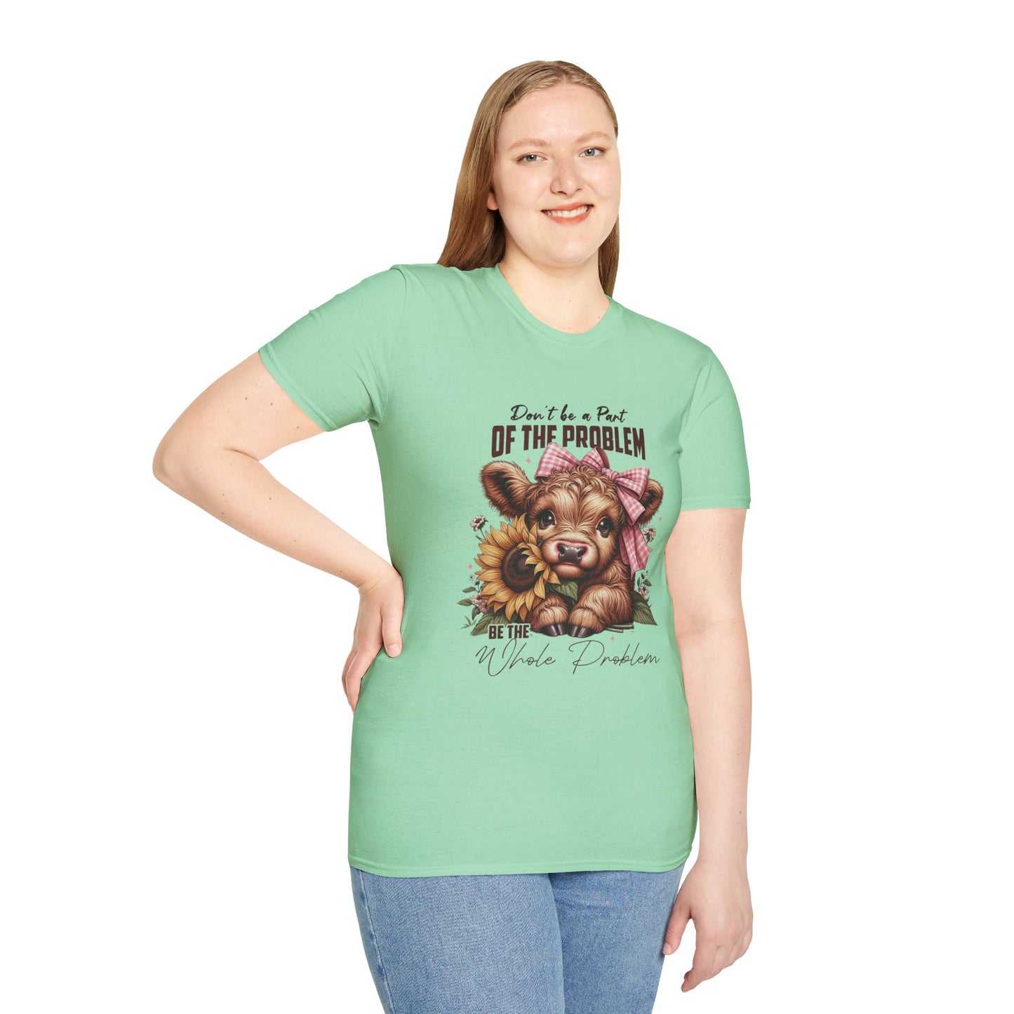 Be The Whole Problem Unisex Softstyle T-Shirt