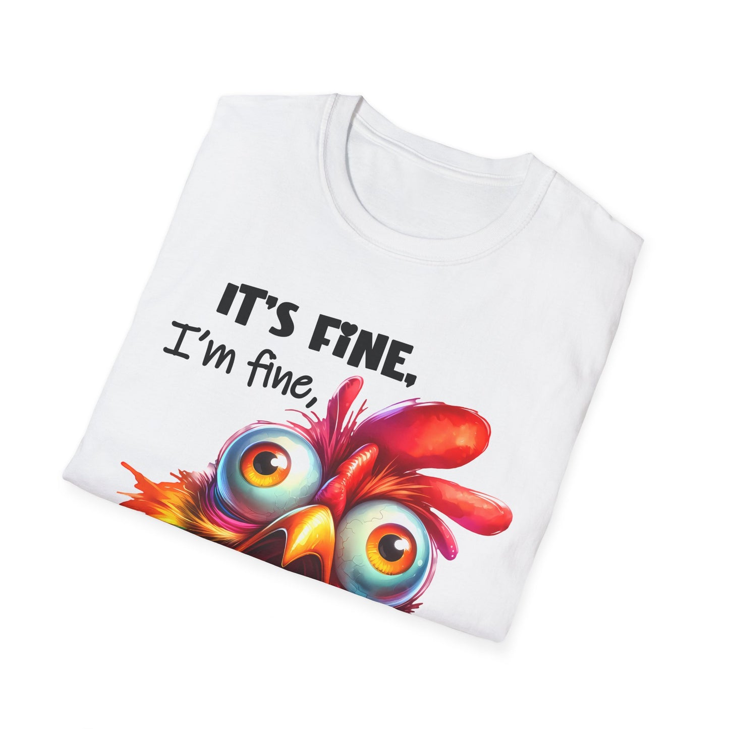 It's Fine, I'm Fine, Everything is Fine! Unisex Softstyle T-Shirt