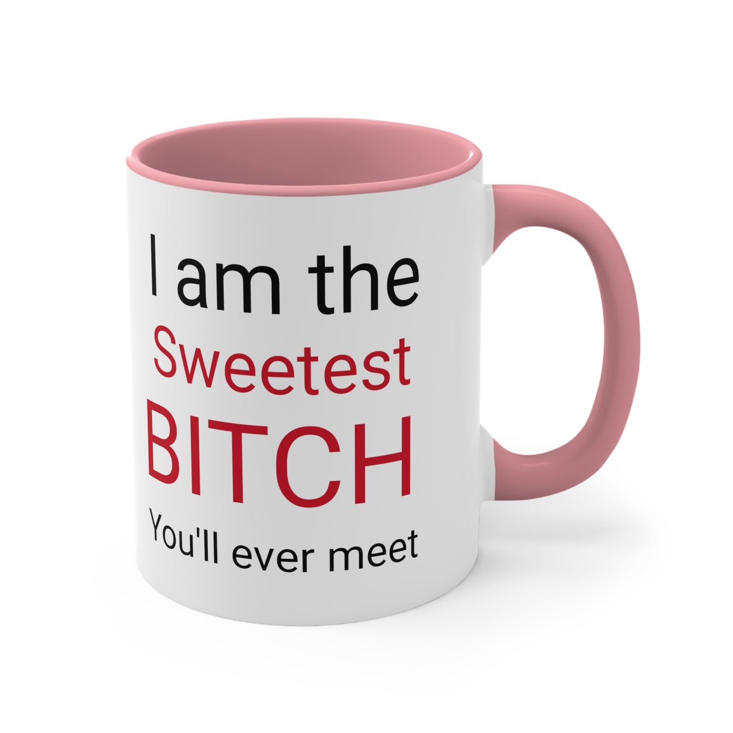 Sweetest Bitch Accent Coffee Mug, 11oz