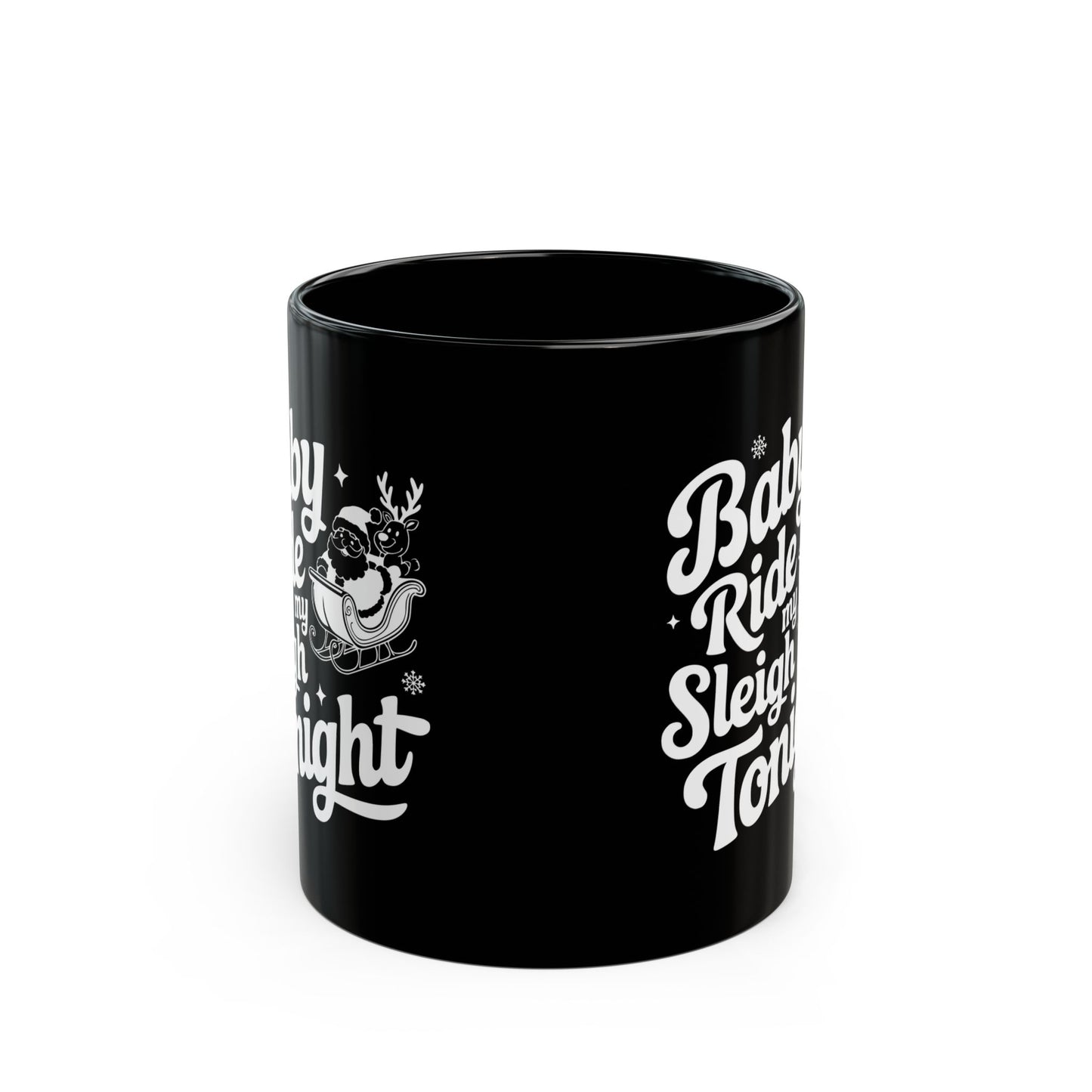 Funny Ride My Sleigh Tonight Black Mug (11oz, 15oz)