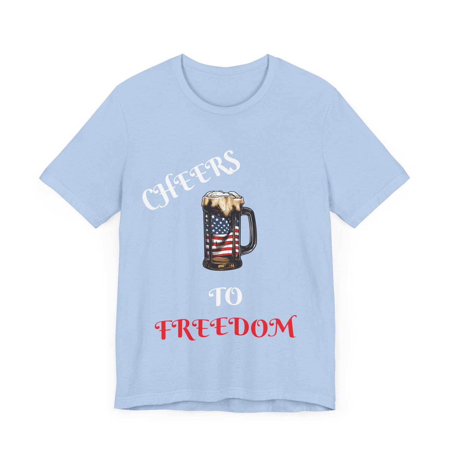 Cheers to Freedom Unisex Jersey Short Sleeve Tee