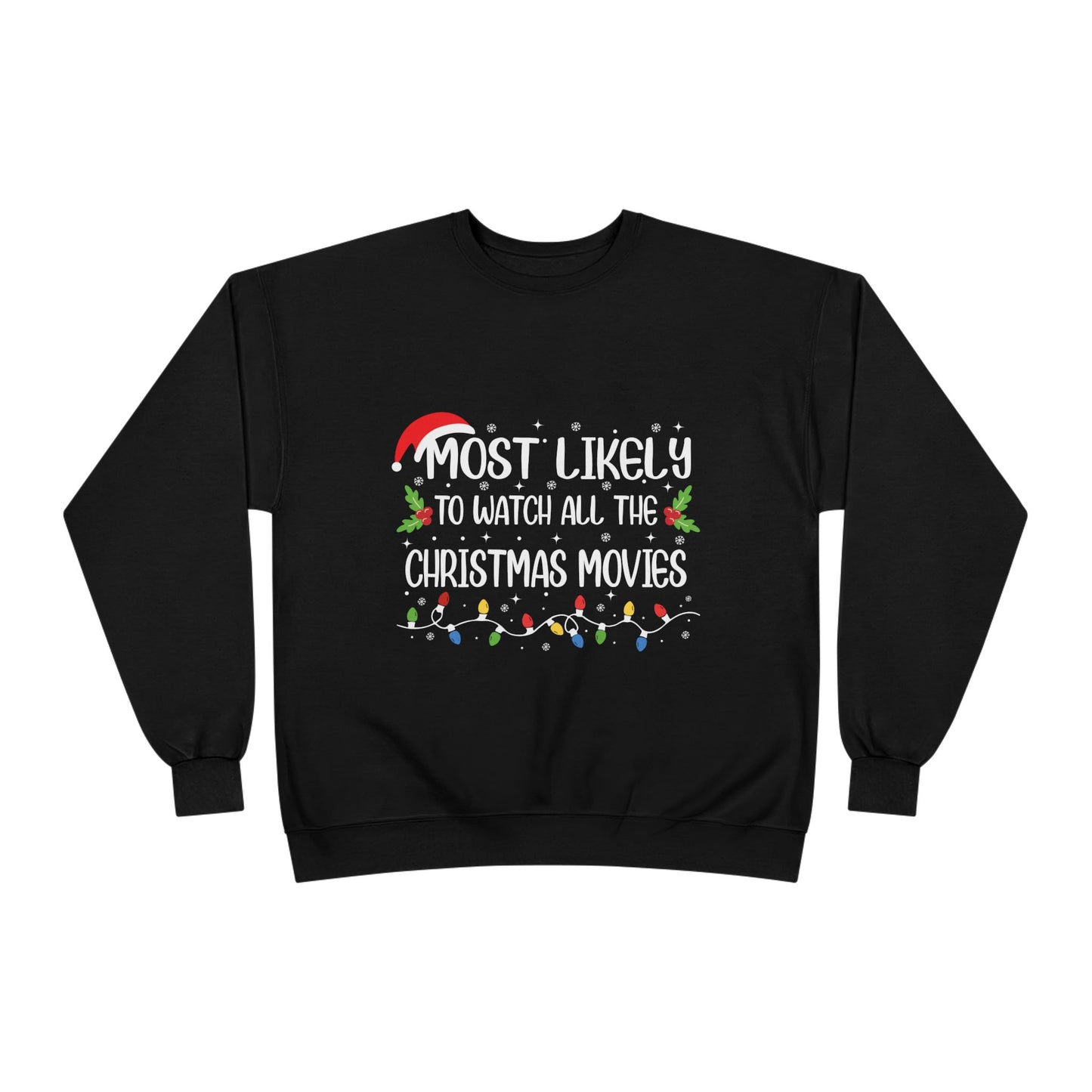 Funny Unisex Watch all The Christmas Movies EcoSmart® Crewneck Sweatshirt