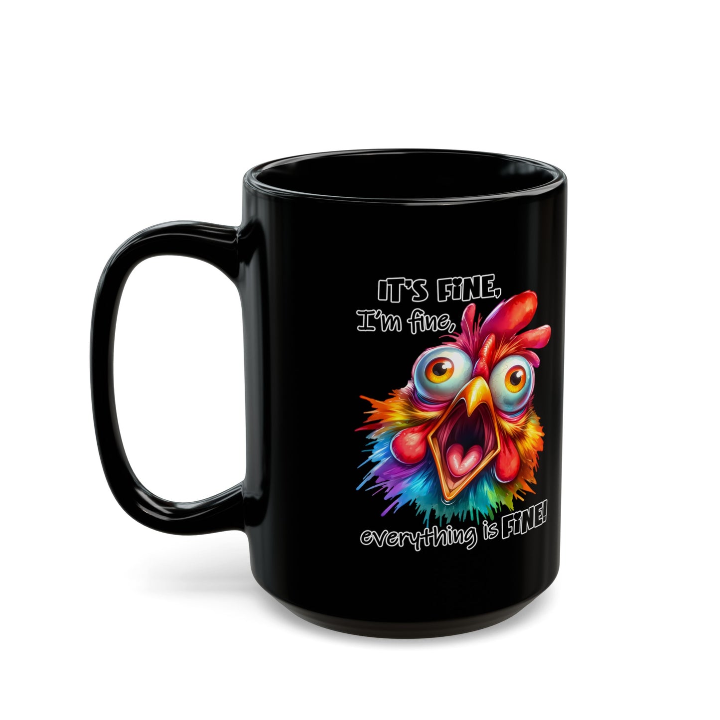 It's Fine, I'm Fine, Everything's Fine Black Mug (11oz, 15oz)