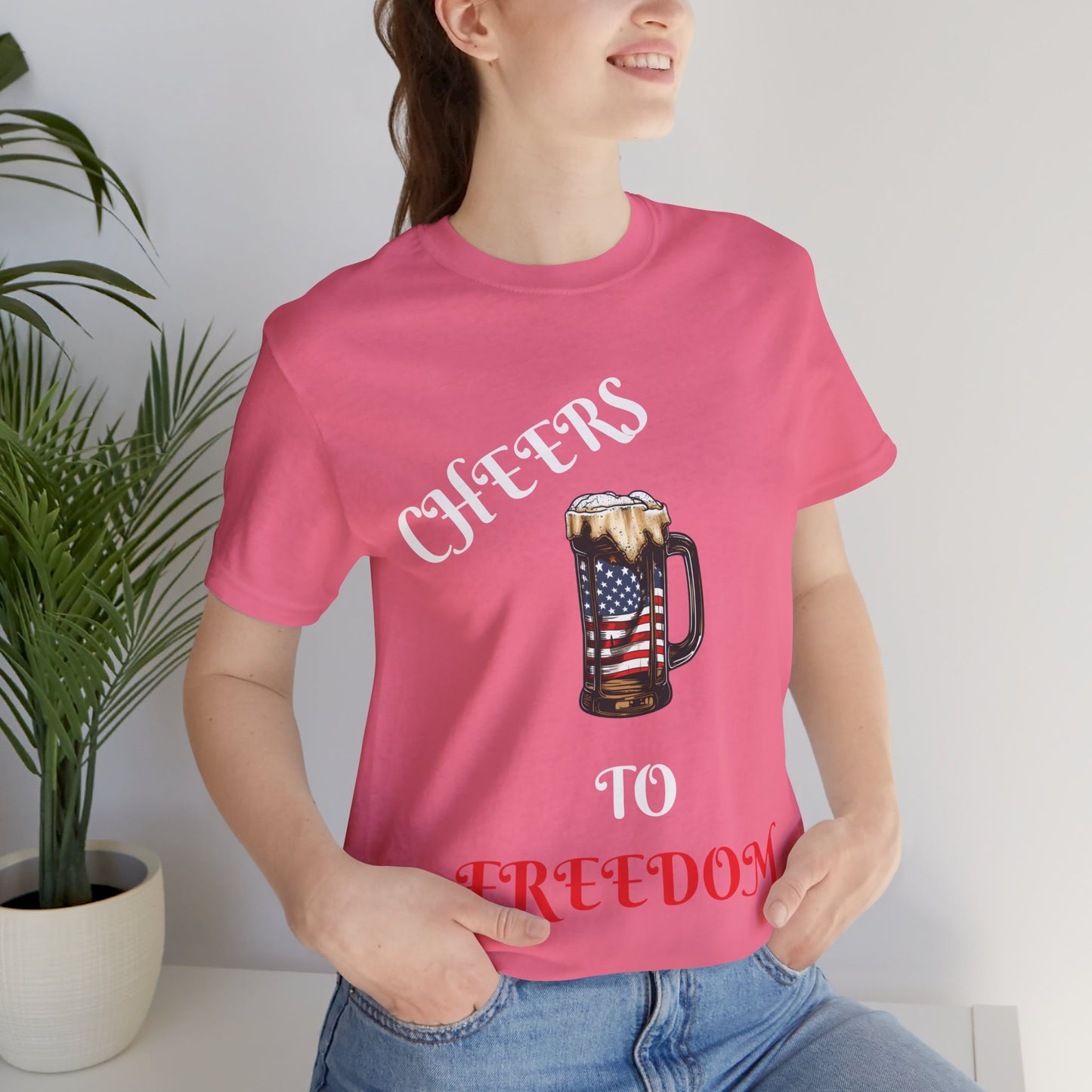Cheers to Freedom Unisex Jersey Short Sleeve Tee