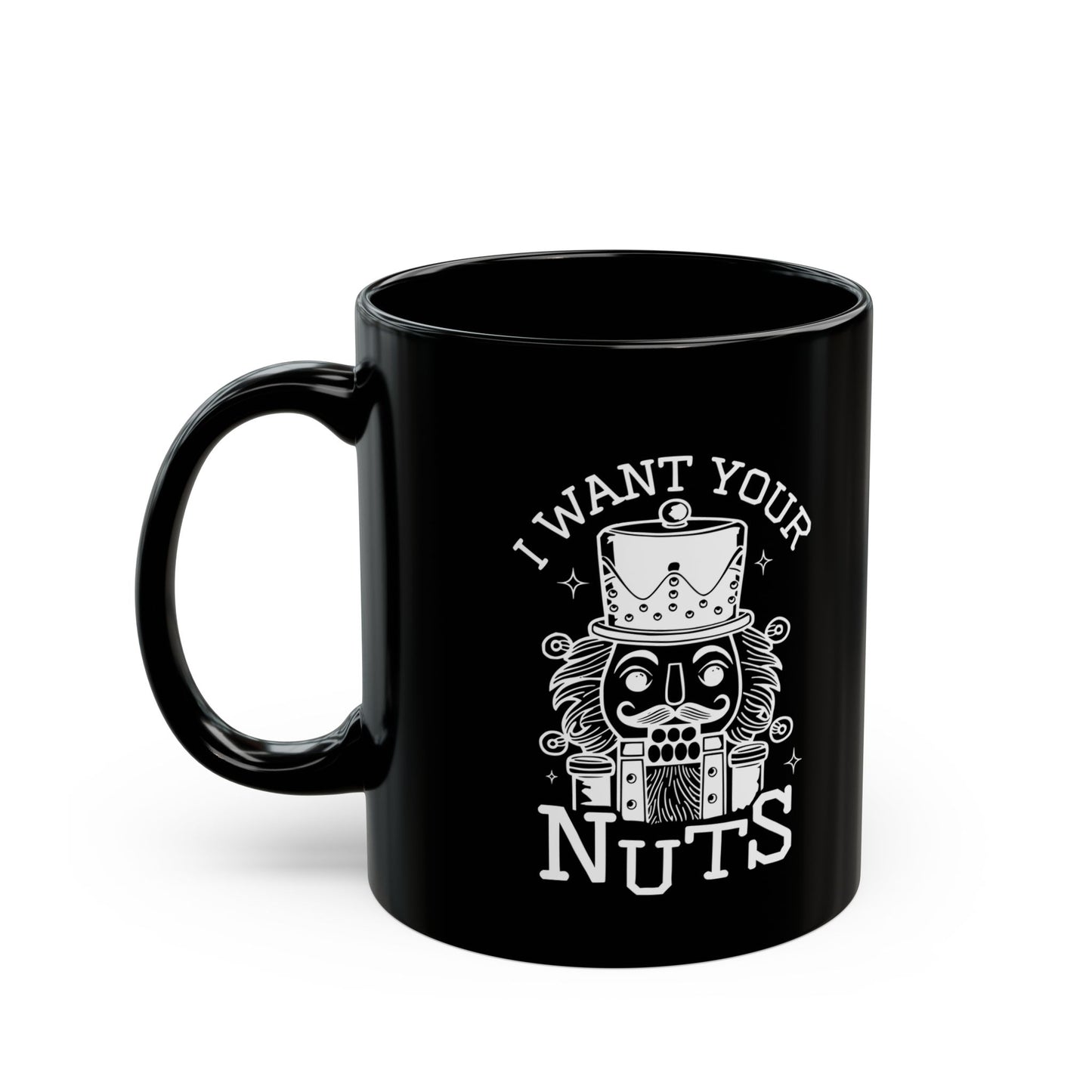funny I Want Your Nuts Black Mug (11oz, 15oz)