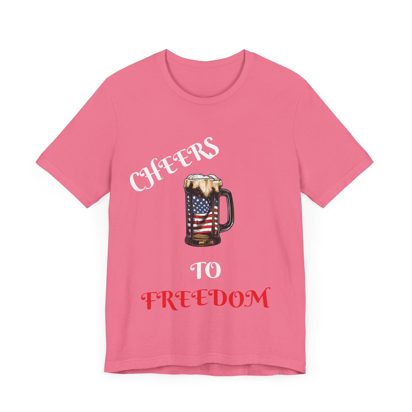Cheers to Freedom Unisex Jersey Short Sleeve Tee
