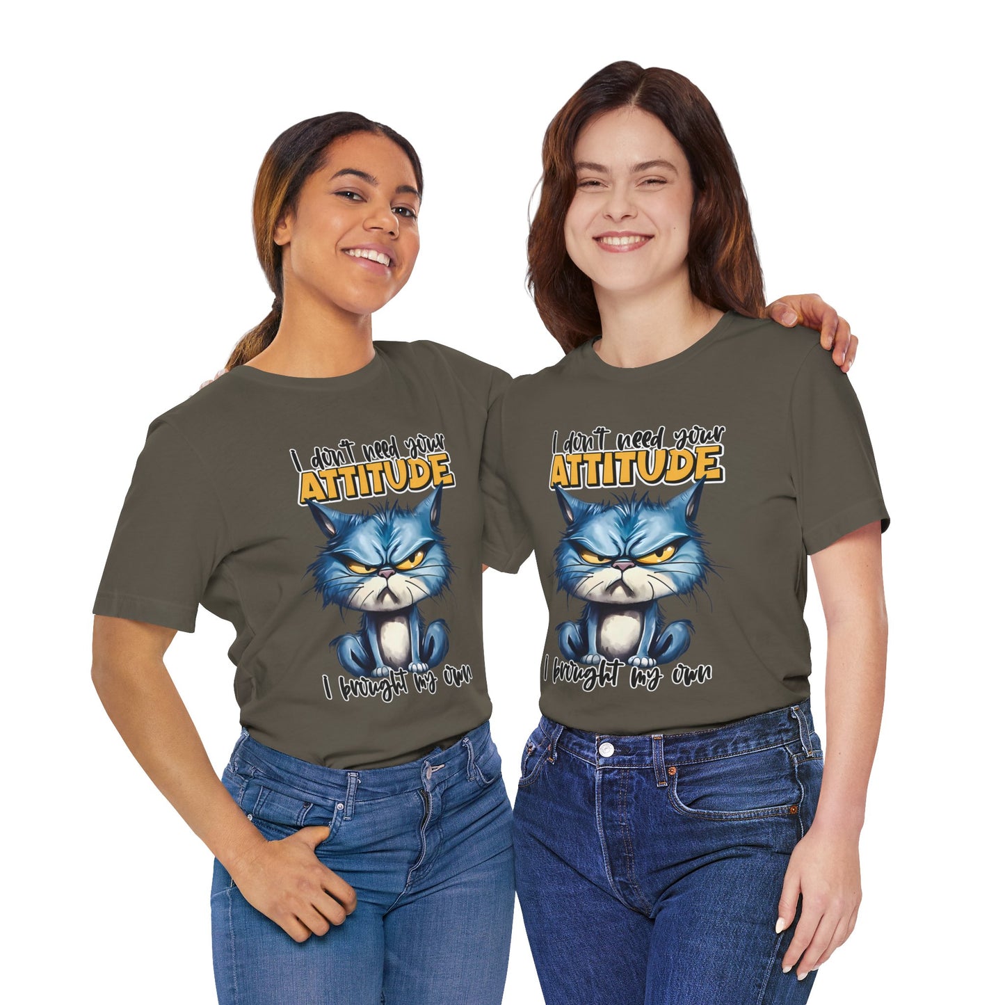 I Don't Need Your Attitude, I Brought My Own Unisex Jersey Short Sleeve Tee