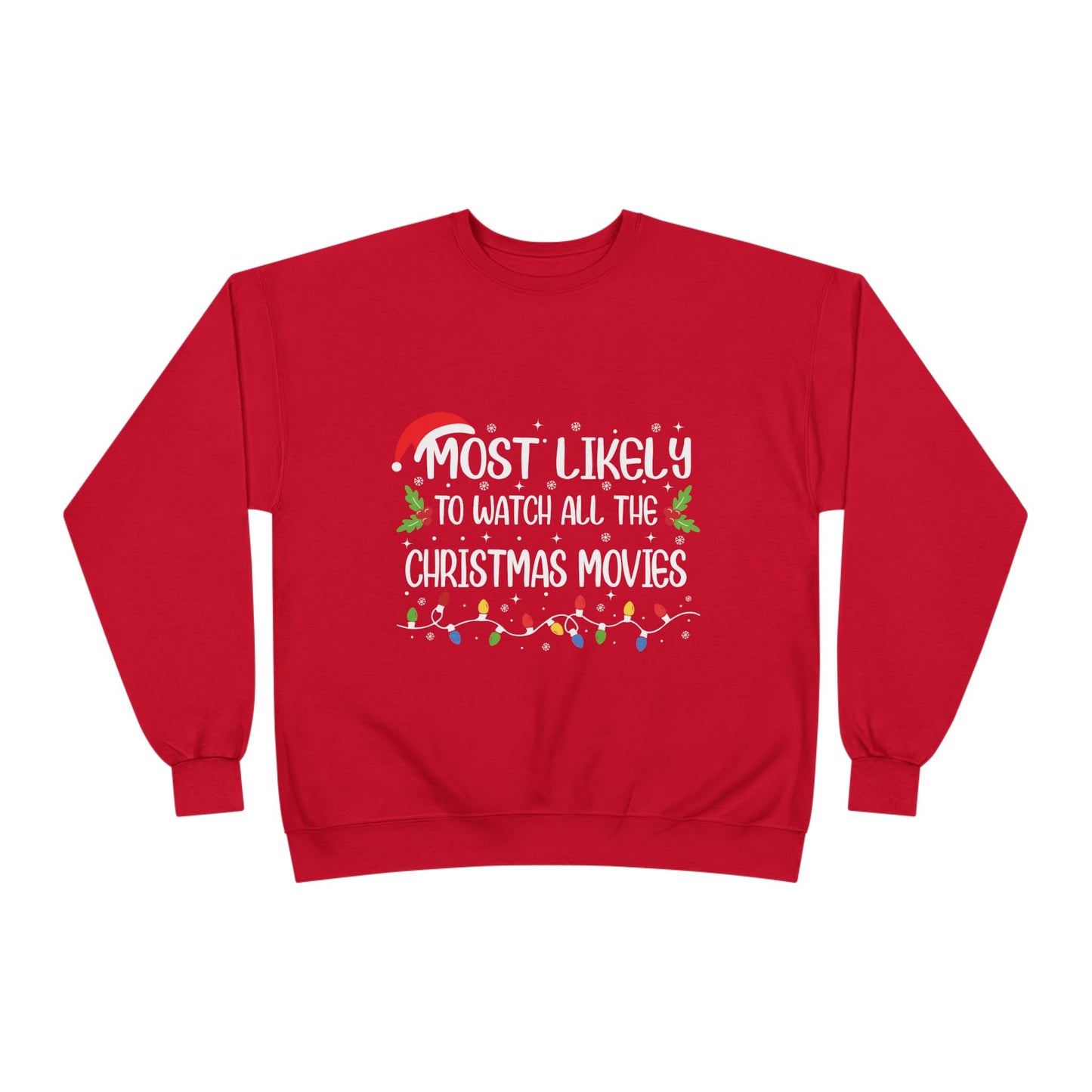 Funny Unisex Watch all The Christmas Movies EcoSmart® Crewneck Sweatshirt