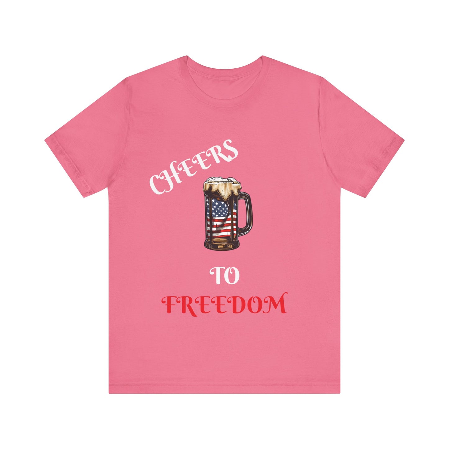 Cheers to Freedom Unisex Jersey Short Sleeve Tee