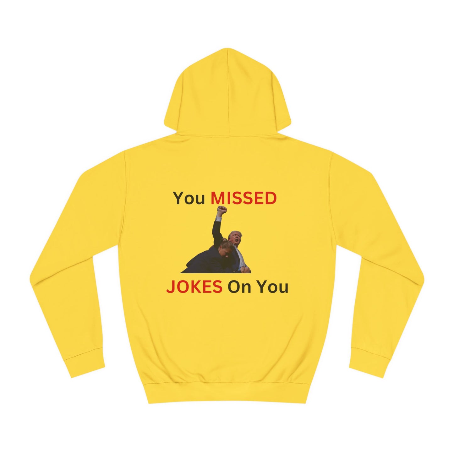 Trump You Missed Unisex College Hoodie
