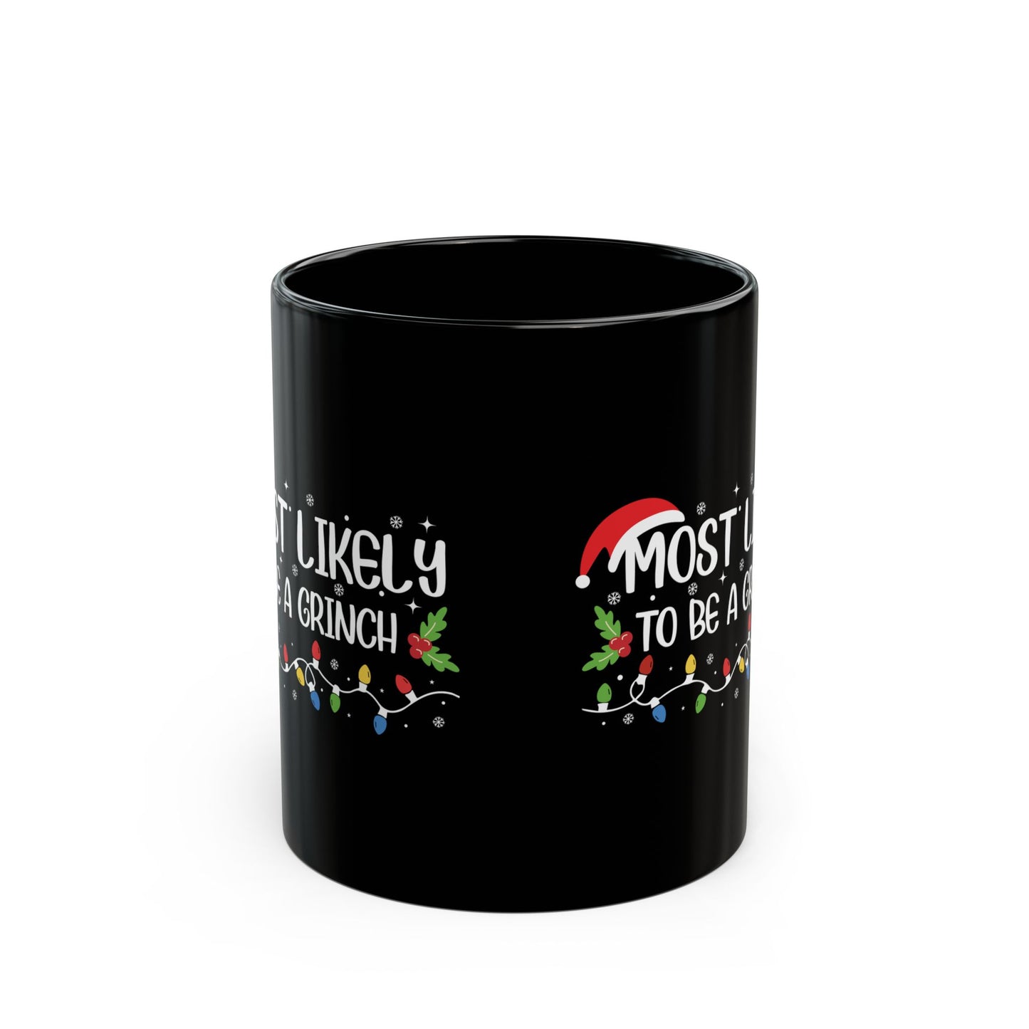 Funny Likely To Be A Grinch Black Mug (11oz, 15oz)