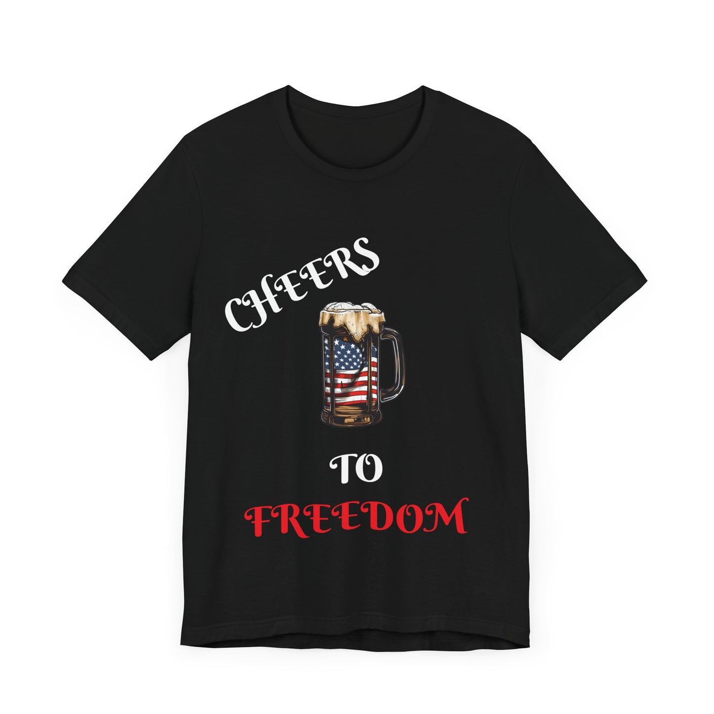 Cheers to Freedom Unisex Jersey Short Sleeve Tee