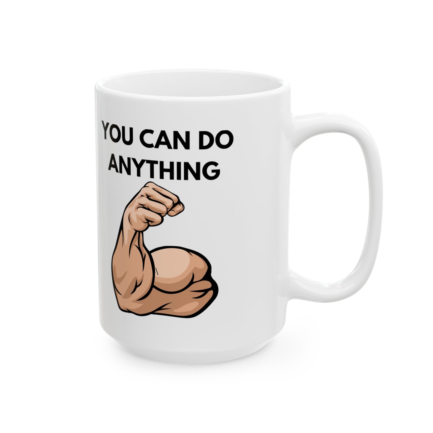 You Can Do Anything Ceramic Mug, (11oz, 15oz)