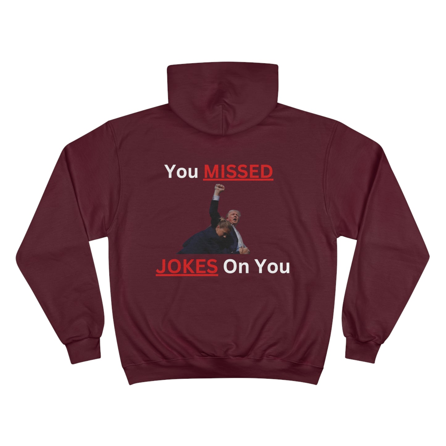 Trump You Missed Champion Hoodie