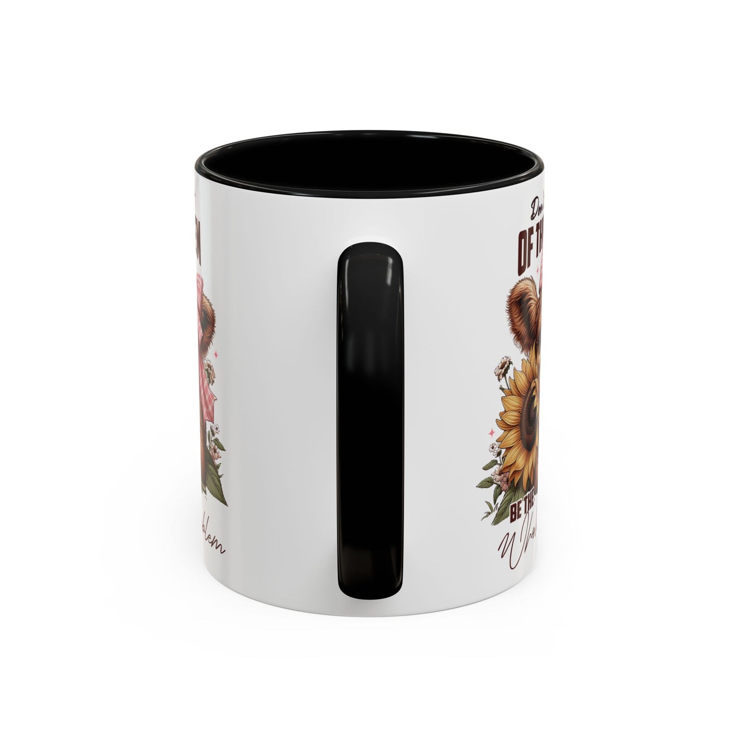 Be The Whole Problem Accent Coffee Mug (11, 15oz)