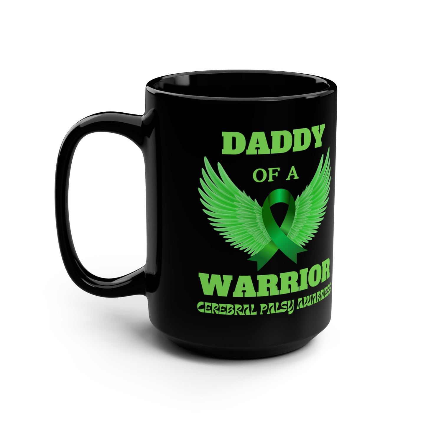 Daddy of a Warrior with angel wings Cerebral Palsy Black Mug, 15oz