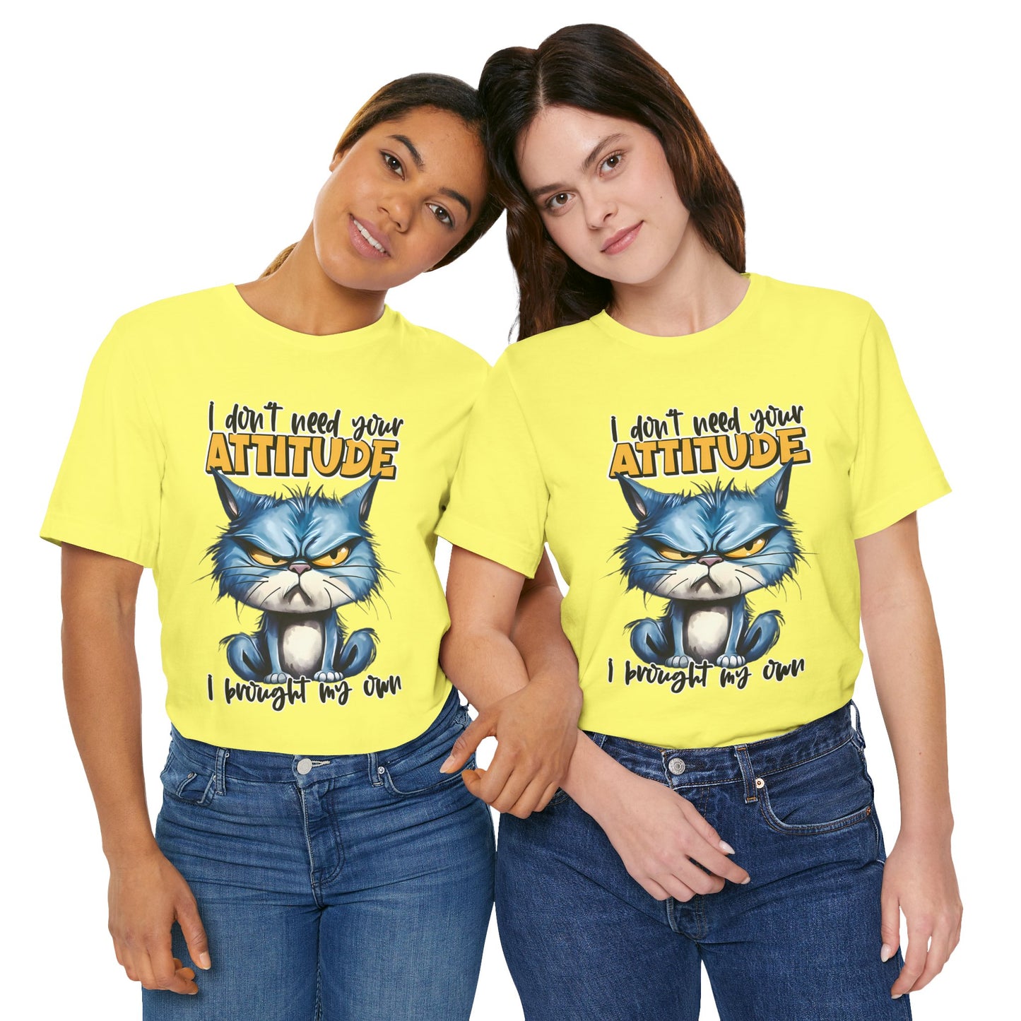I Don't Need Your Attitude, I Brought My Own Unisex Jersey Short Sleeve Tee