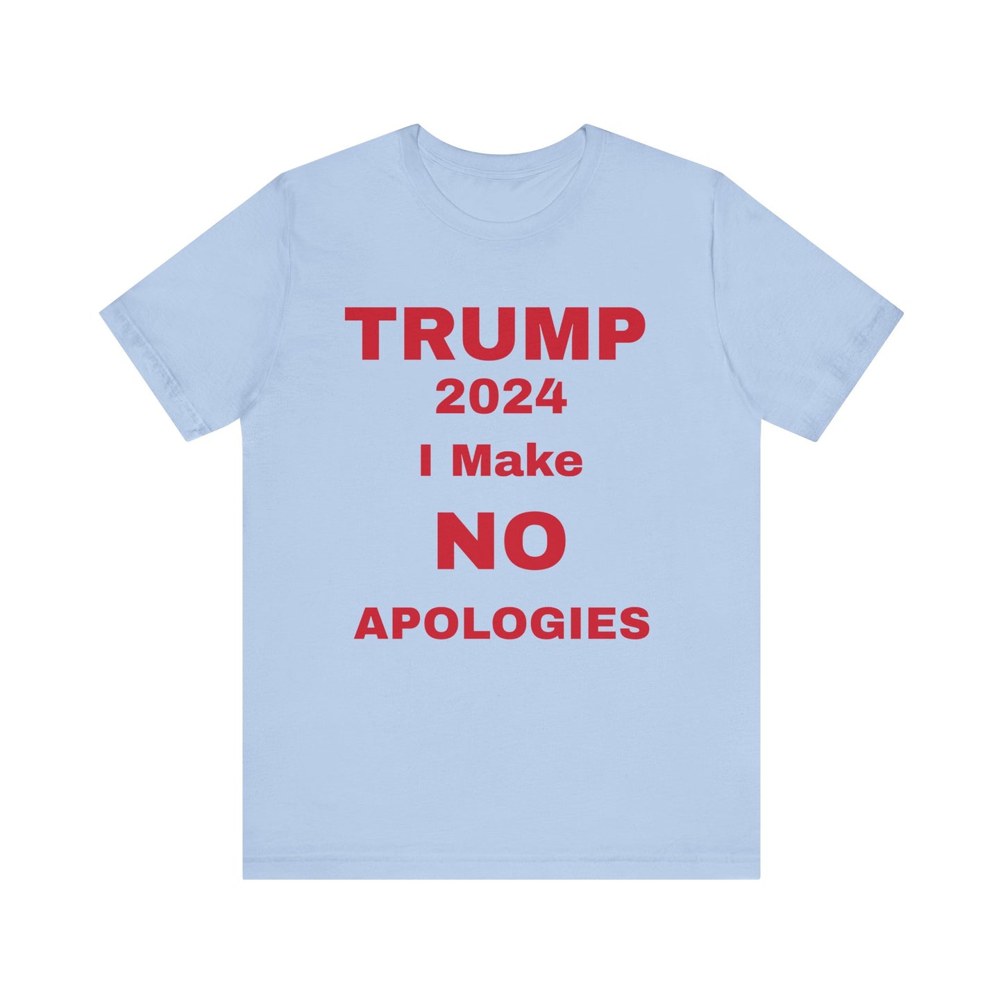 I Make No Apologies Unisex Jersey Short Sleeve Tee