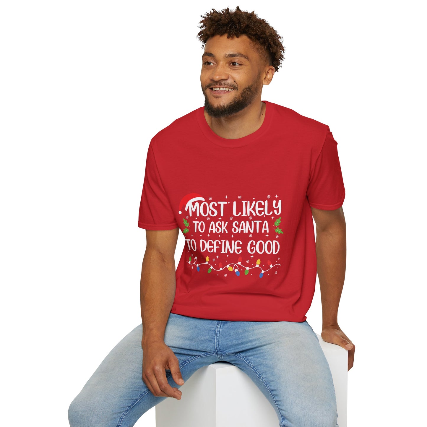 Funny Unisex Ask Santa to Define Good Softstyle T-Shirt