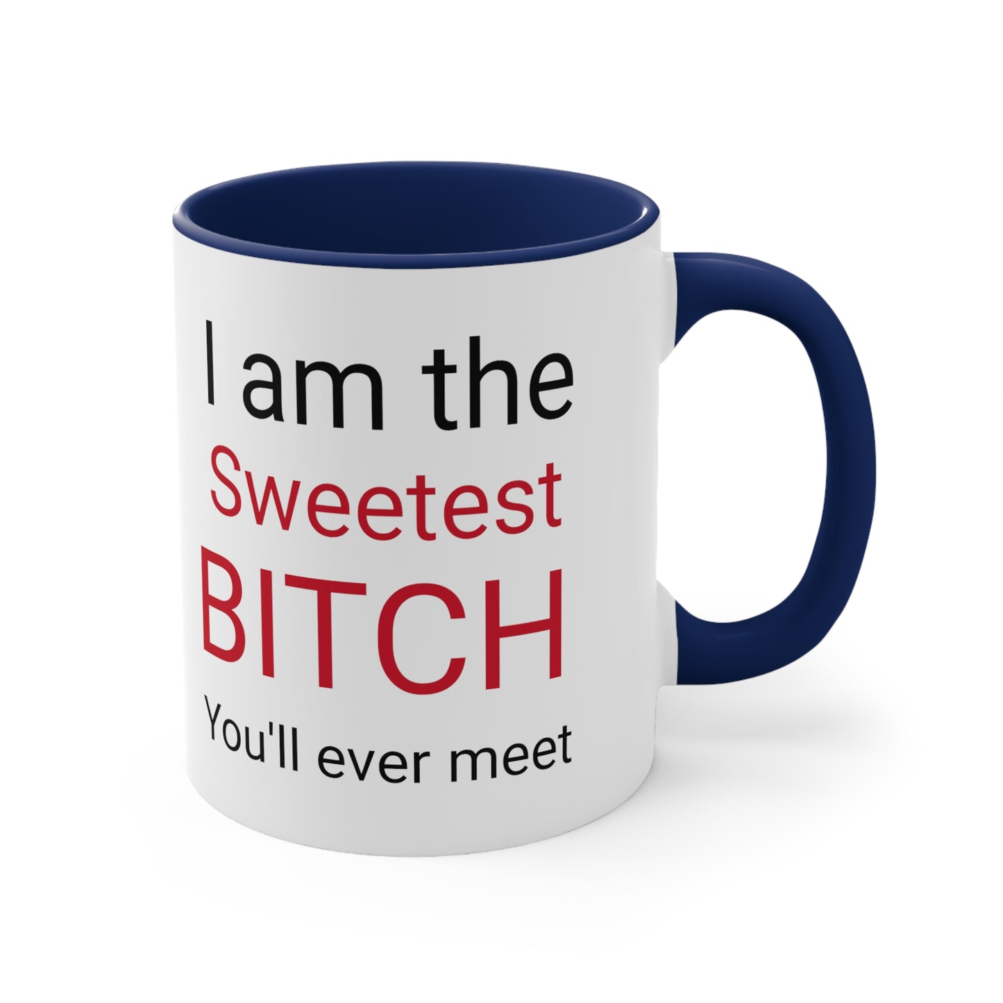 Sweetest Bitch Accent Coffee Mug, 11oz
