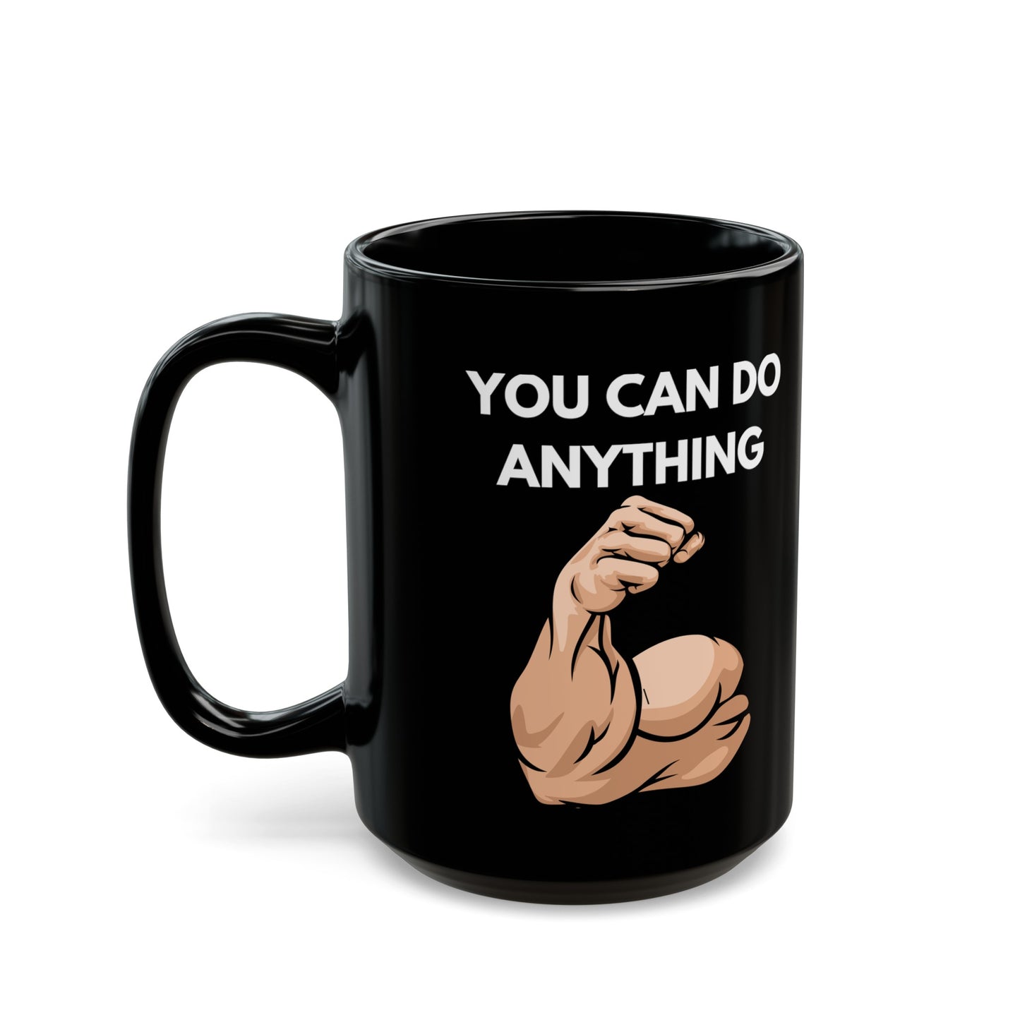 You Can Do Anything Black Mug (11oz, 15oz)