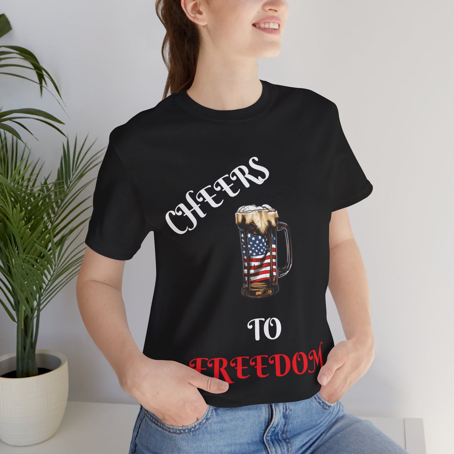 Cheers to Freedom Unisex Jersey Short Sleeve Tee