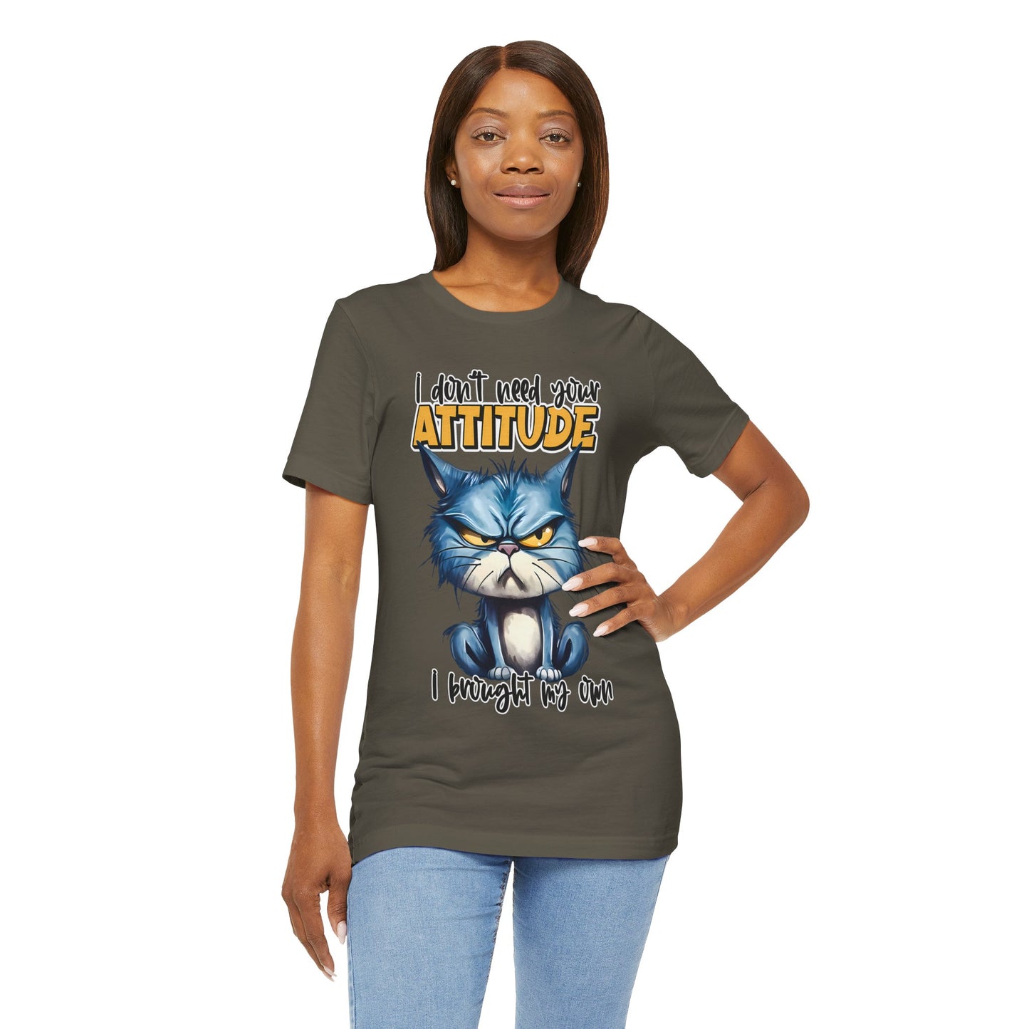 I Don't Need Your Attitude, I Brought My Own Unisex Jersey Short Sleeve Tee