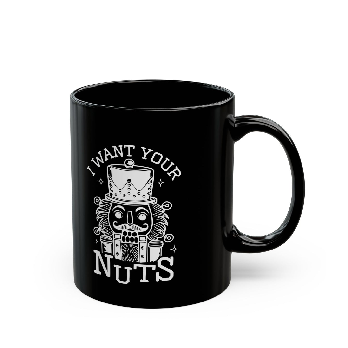 funny I Want Your Nuts Black Mug (11oz, 15oz)