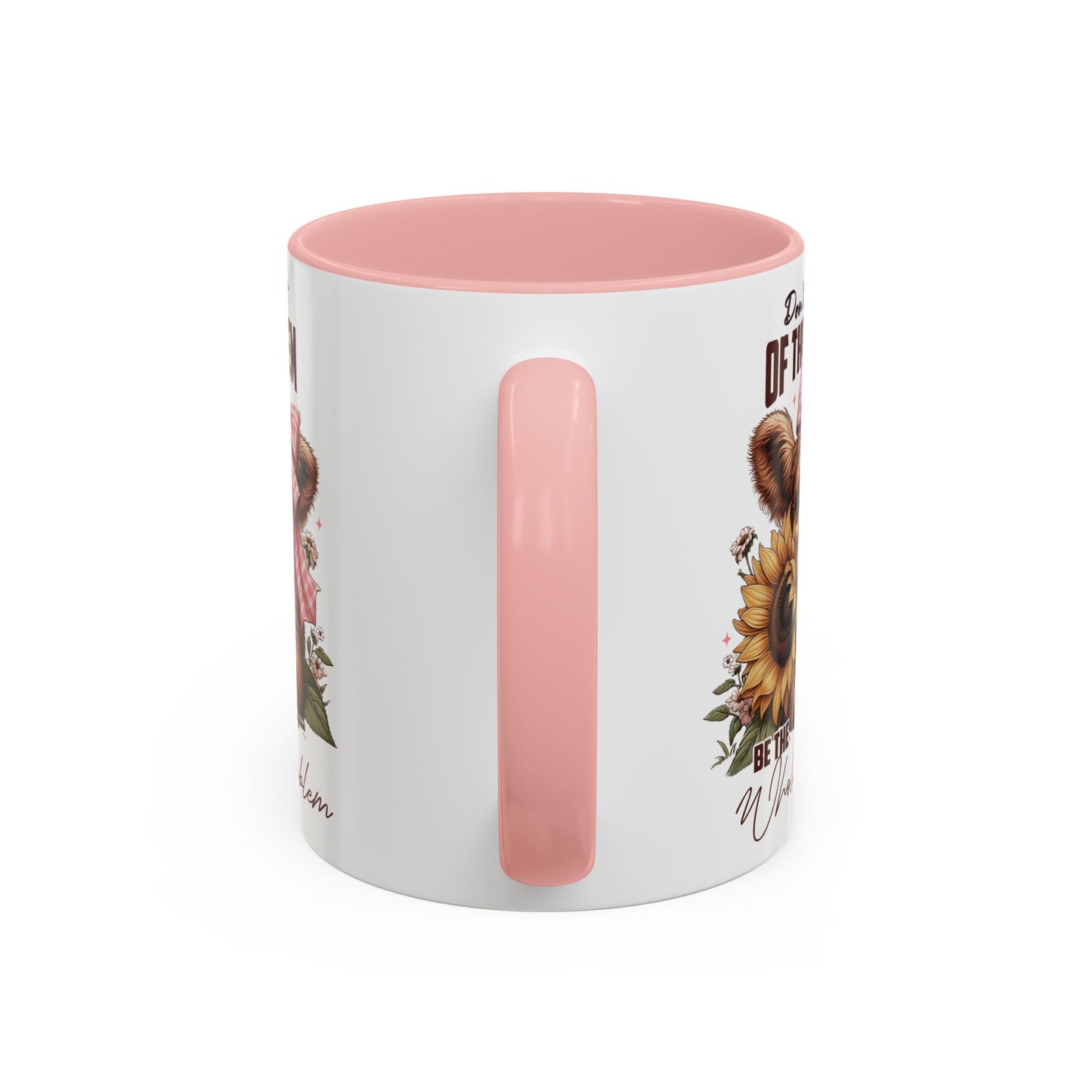 Be The Whole Problem Accent Coffee Mug (11, 15oz)