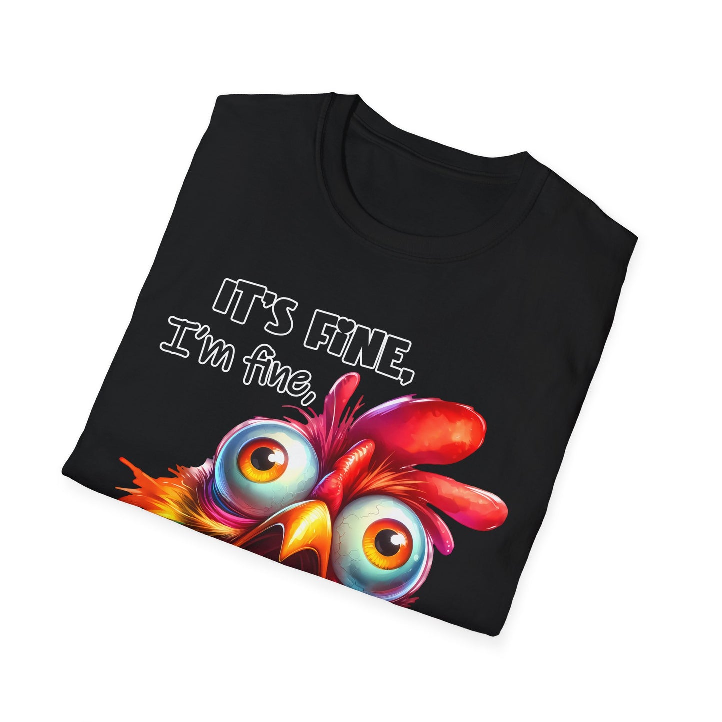 It's Fine, I'm Fine, Everything is Fine! Unisex Softstyle T-Shirt