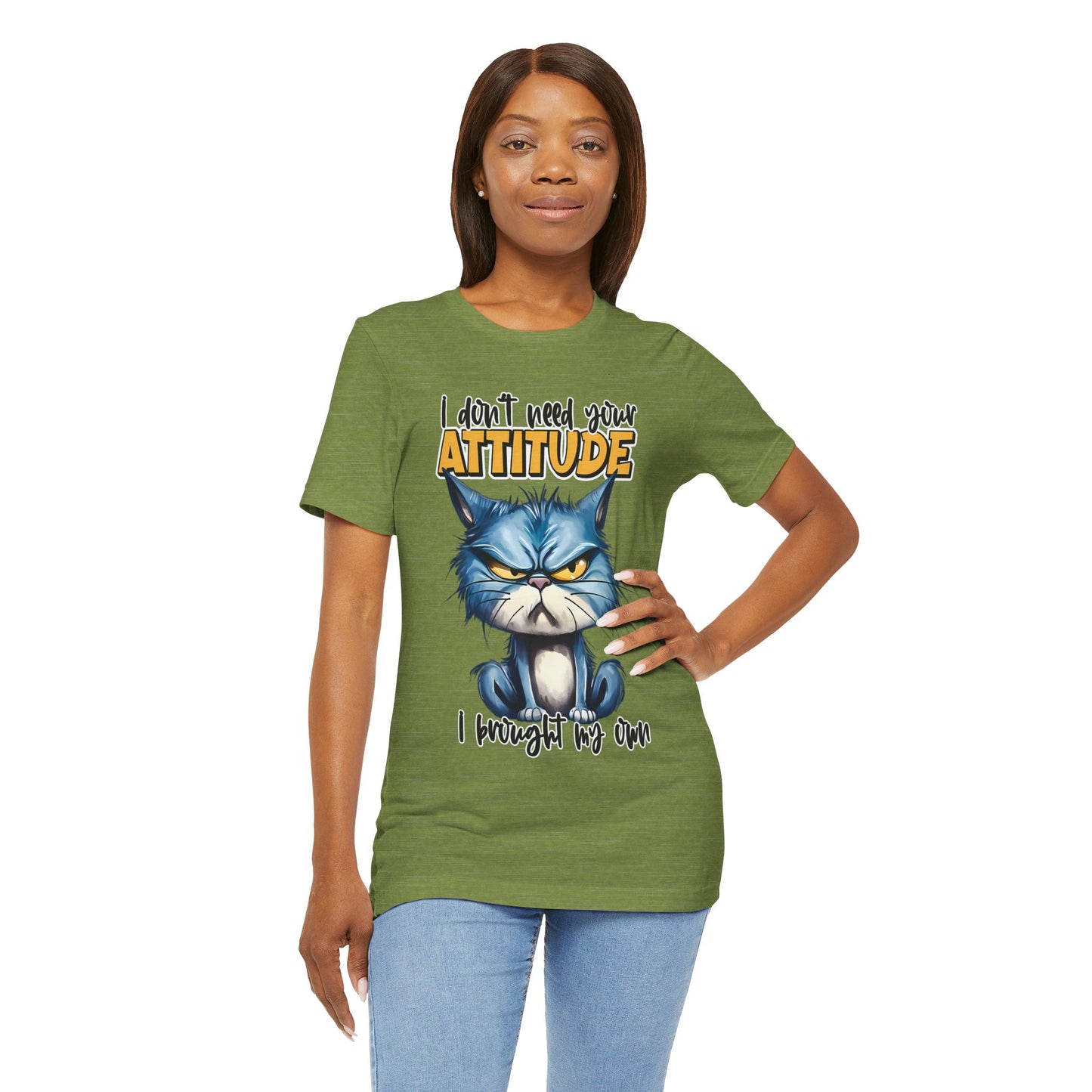 I Don't Need Your Attitude, I Brought My Own Unisex Jersey Short Sleeve Tee