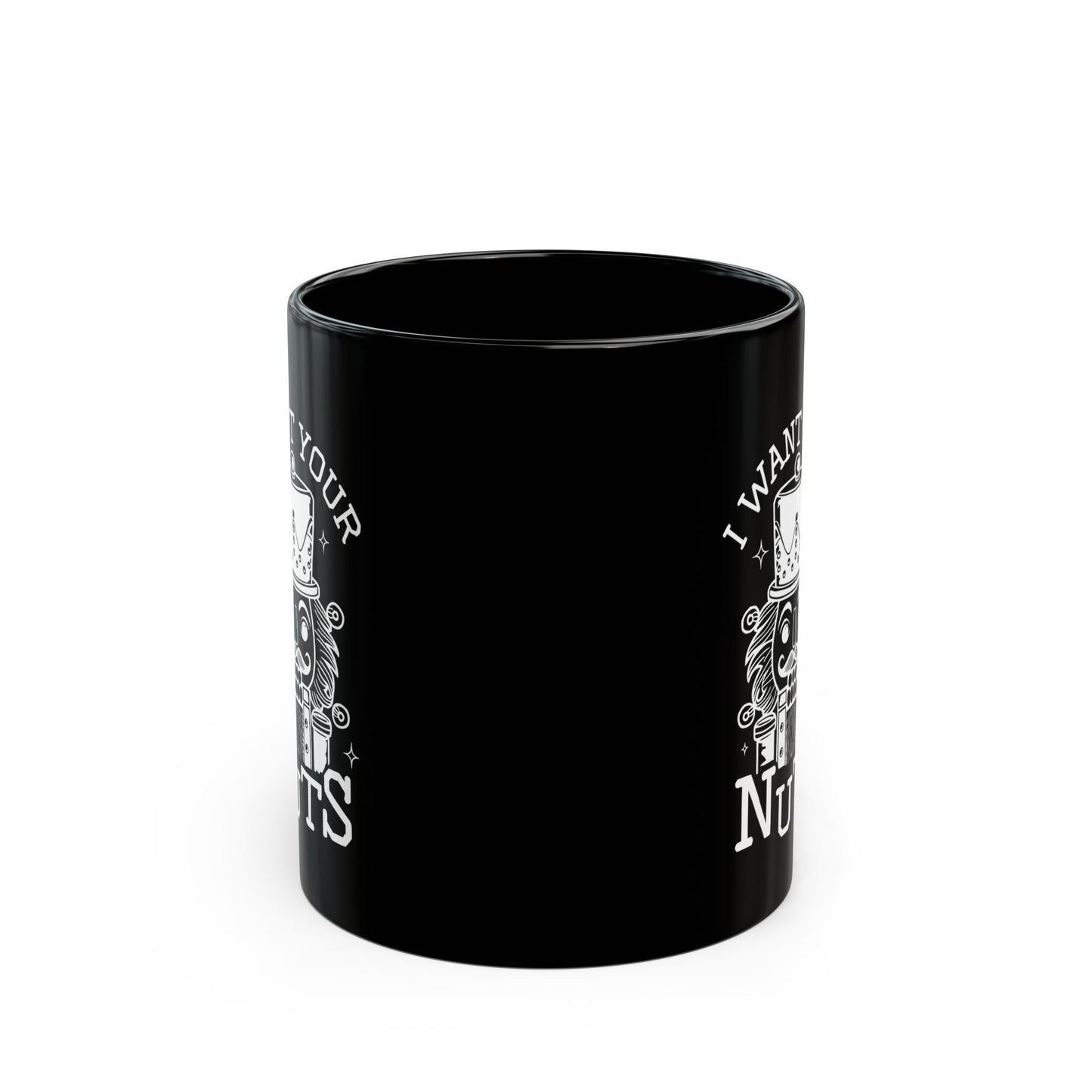 funny I Want Your Nuts Black Mug (11oz, 15oz)