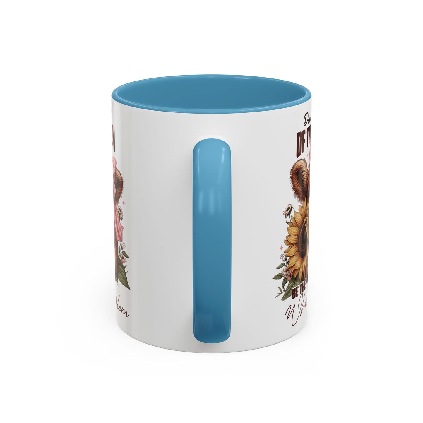Be The Whole Problem Accent Coffee Mug (11, 15oz)