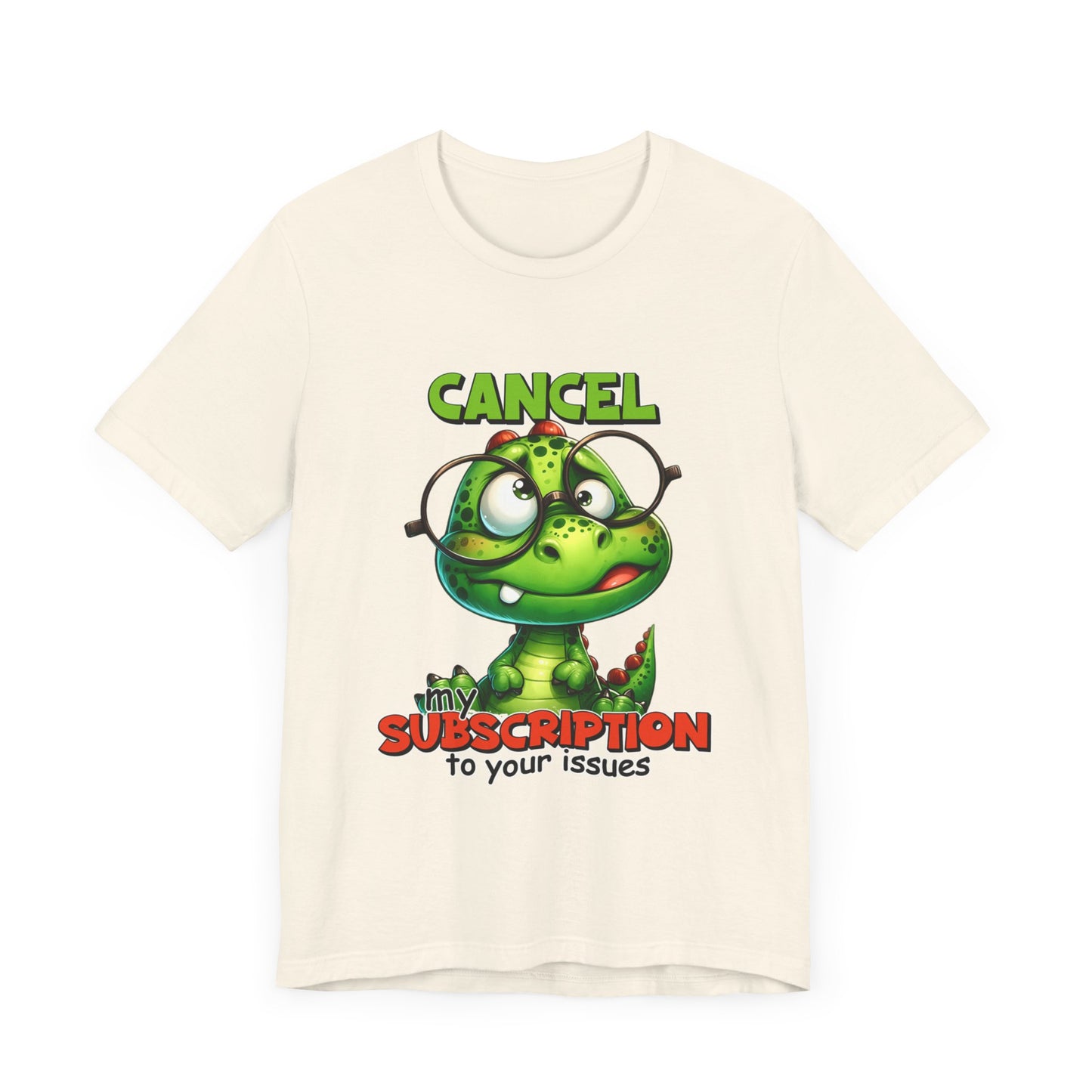 Cancel my Subscription to your Issues Unisex Jersey Short Sleeve Tee