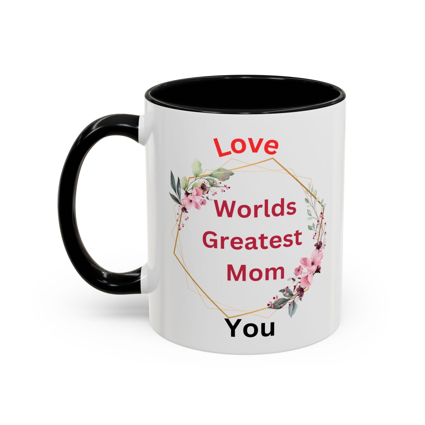 Love You, Worlds Greatest Mom Accent Coffee Mug, 11oz