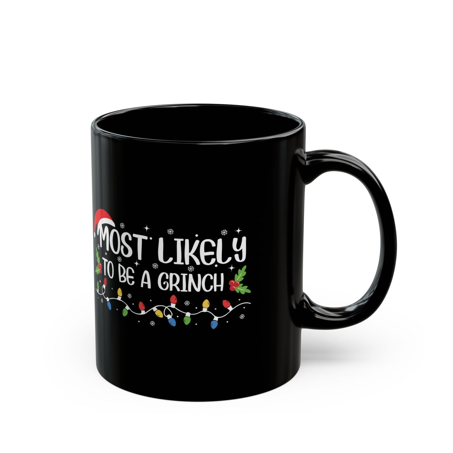 Funny Likely To Be A Grinch Black Mug (11oz, 15oz)
