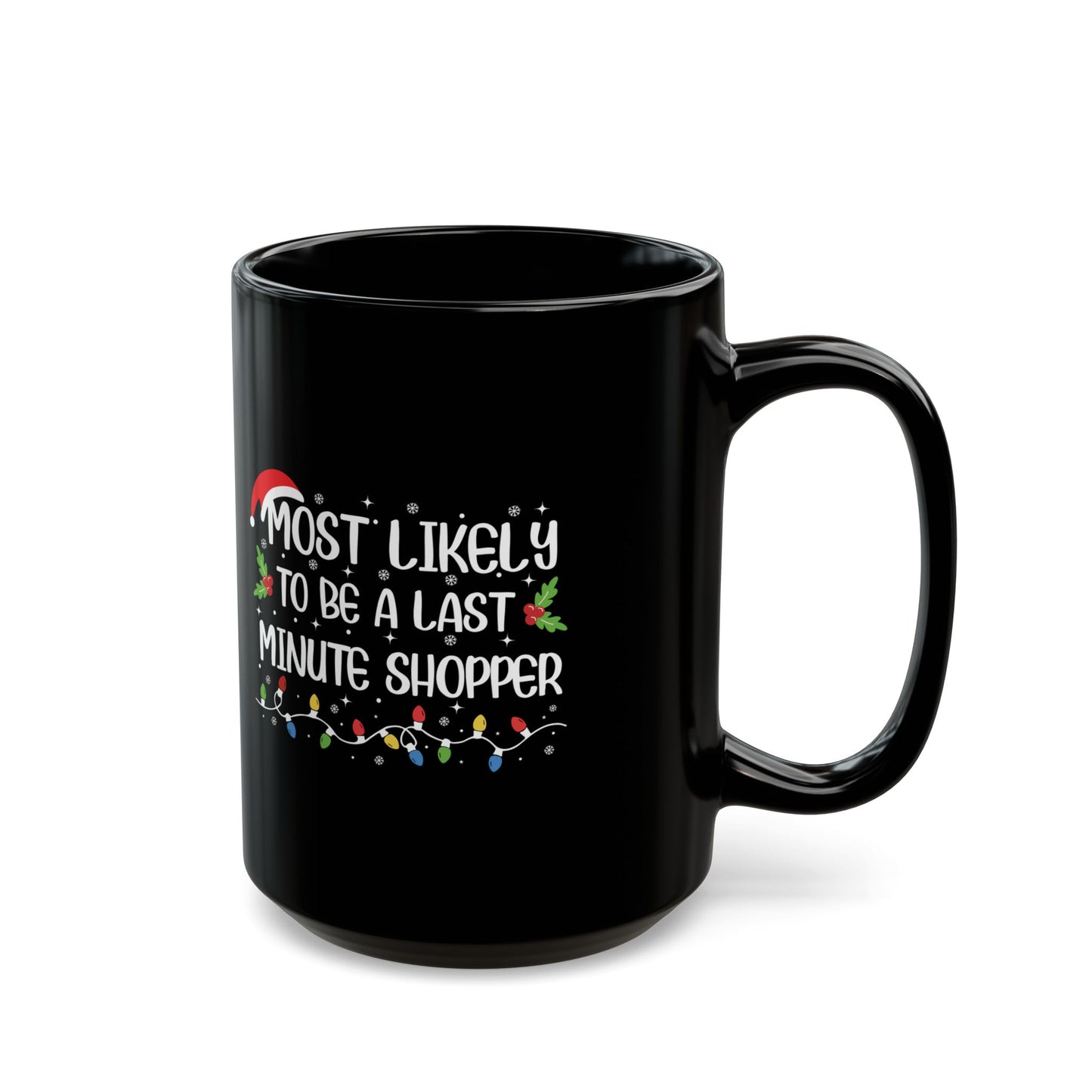 Funny Last Minute Shopper Black Mug (11oz, 15oz)