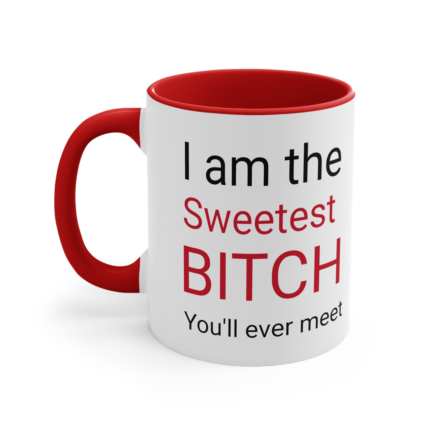 Sweetest Bitch Accent Coffee Mug, 11oz