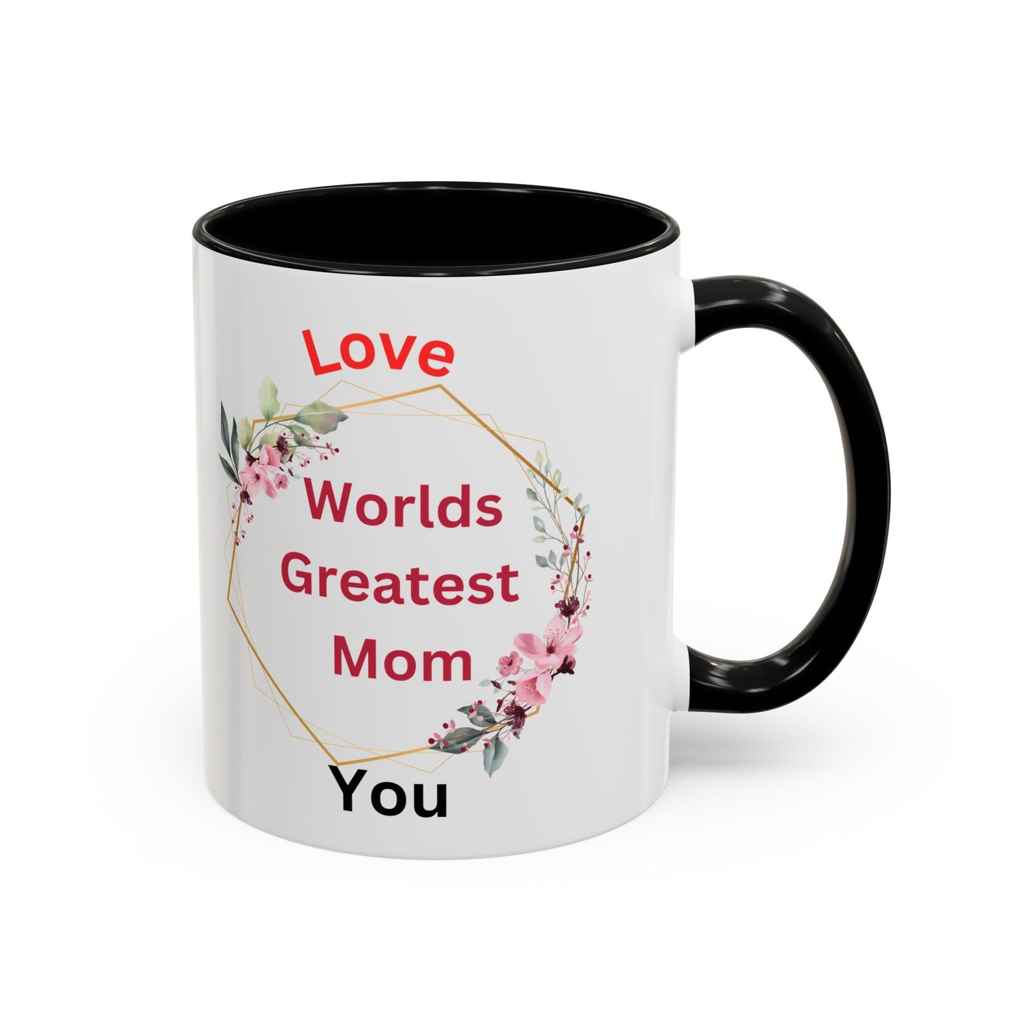Love You, Worlds Greatest Mom Accent Coffee Mug, 11oz