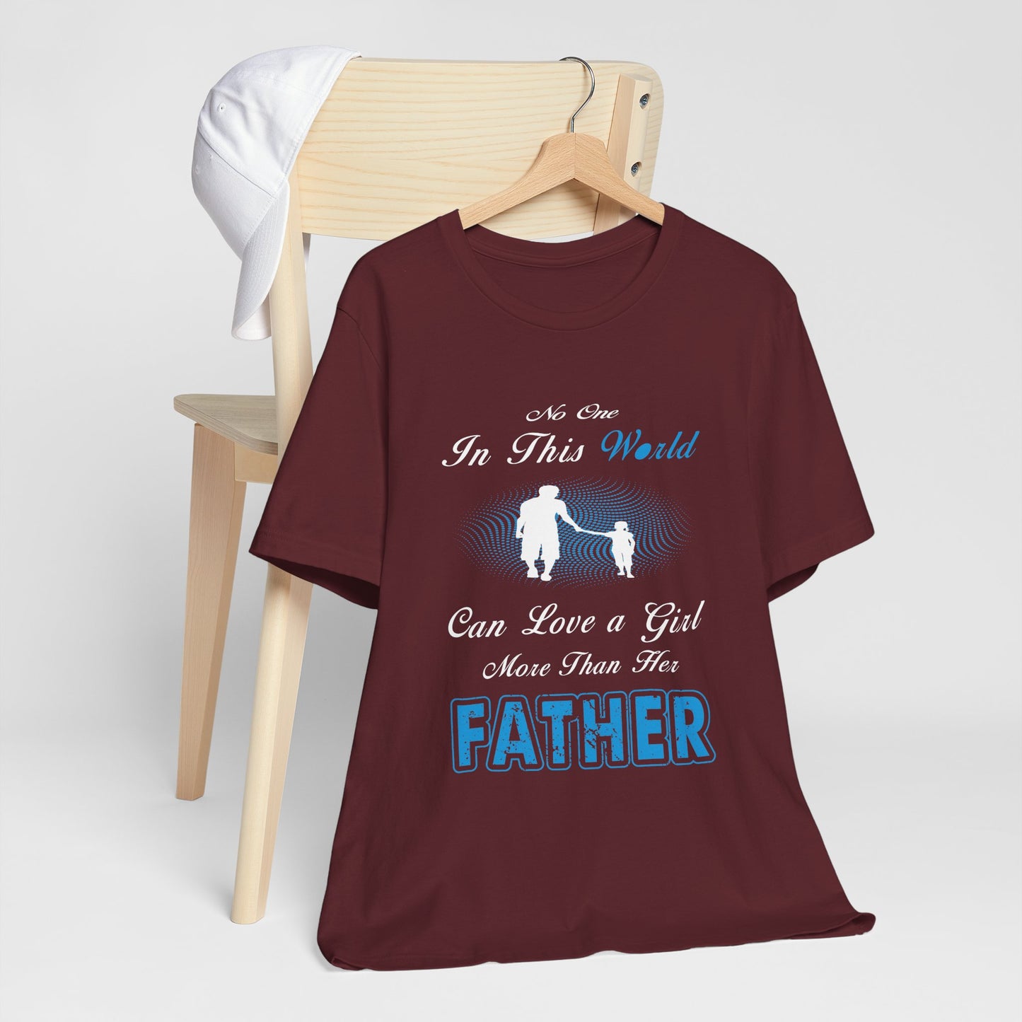 No one in This World Can Love a Girl More Than Her Father Unisex Jersey Short Sleeve Tee