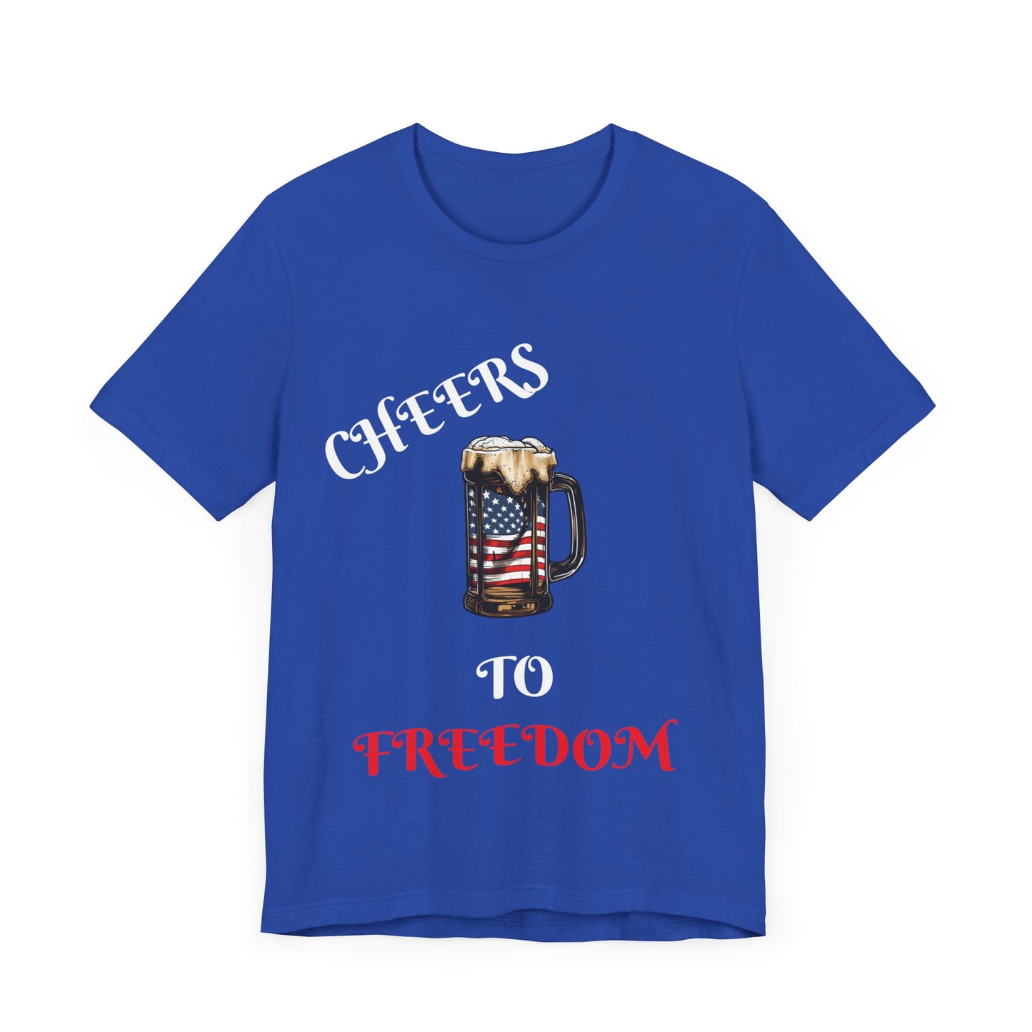 Cheers to Freedom Unisex Jersey Short Sleeve Tee