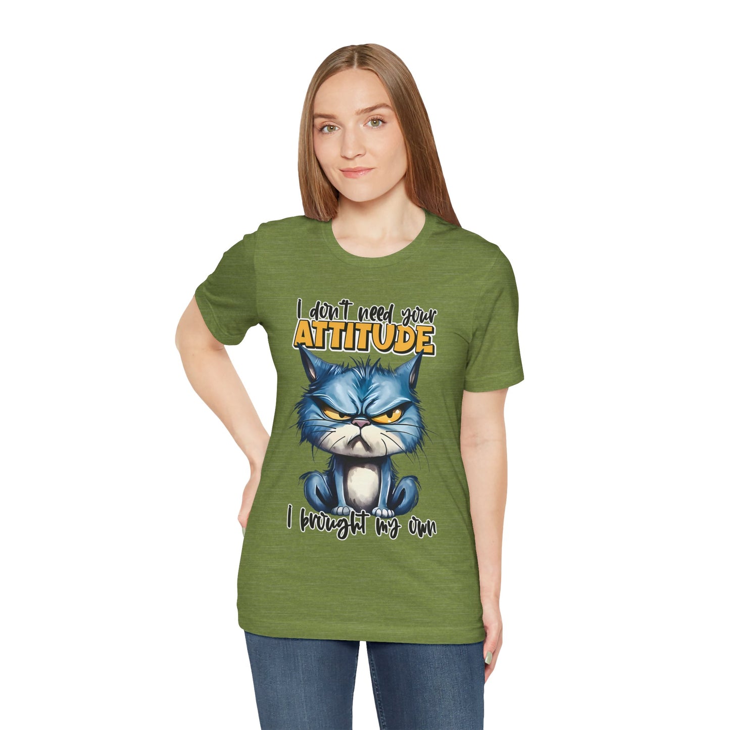 I Don't Need Your Attitude, I Brought My Own Unisex Jersey Short Sleeve Tee