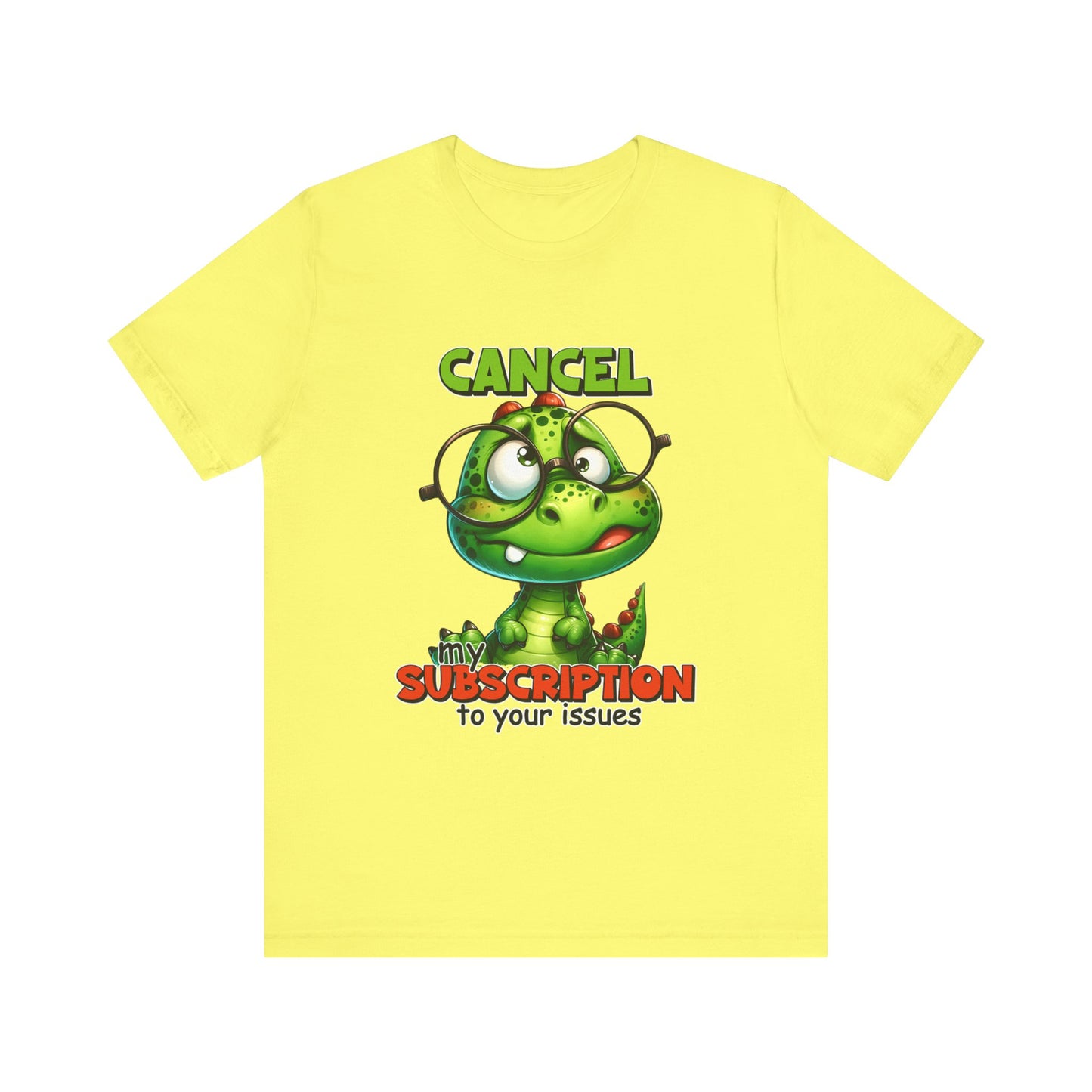 Cancel my Subscription to your Issues Unisex Jersey Short Sleeve Tee