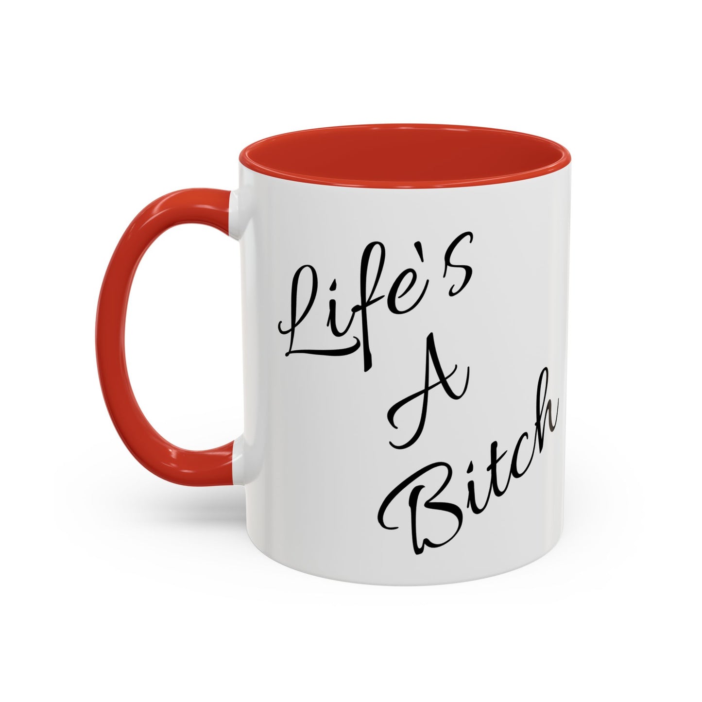 Life's a Bitch Accent Coffee Mug, 11oz